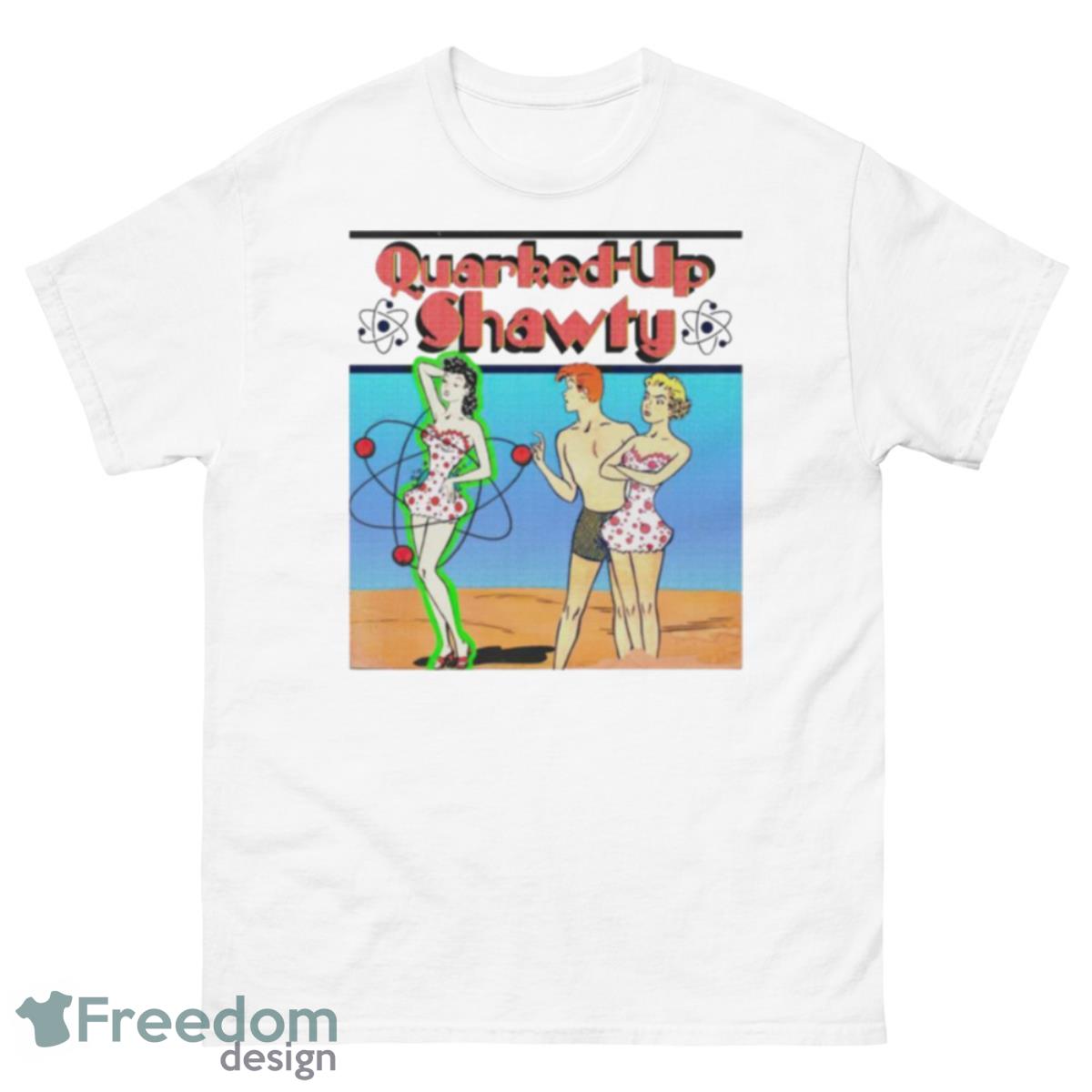 Quarked Up Shawty Shirt - 500 Men’s Classic Tee Gildan