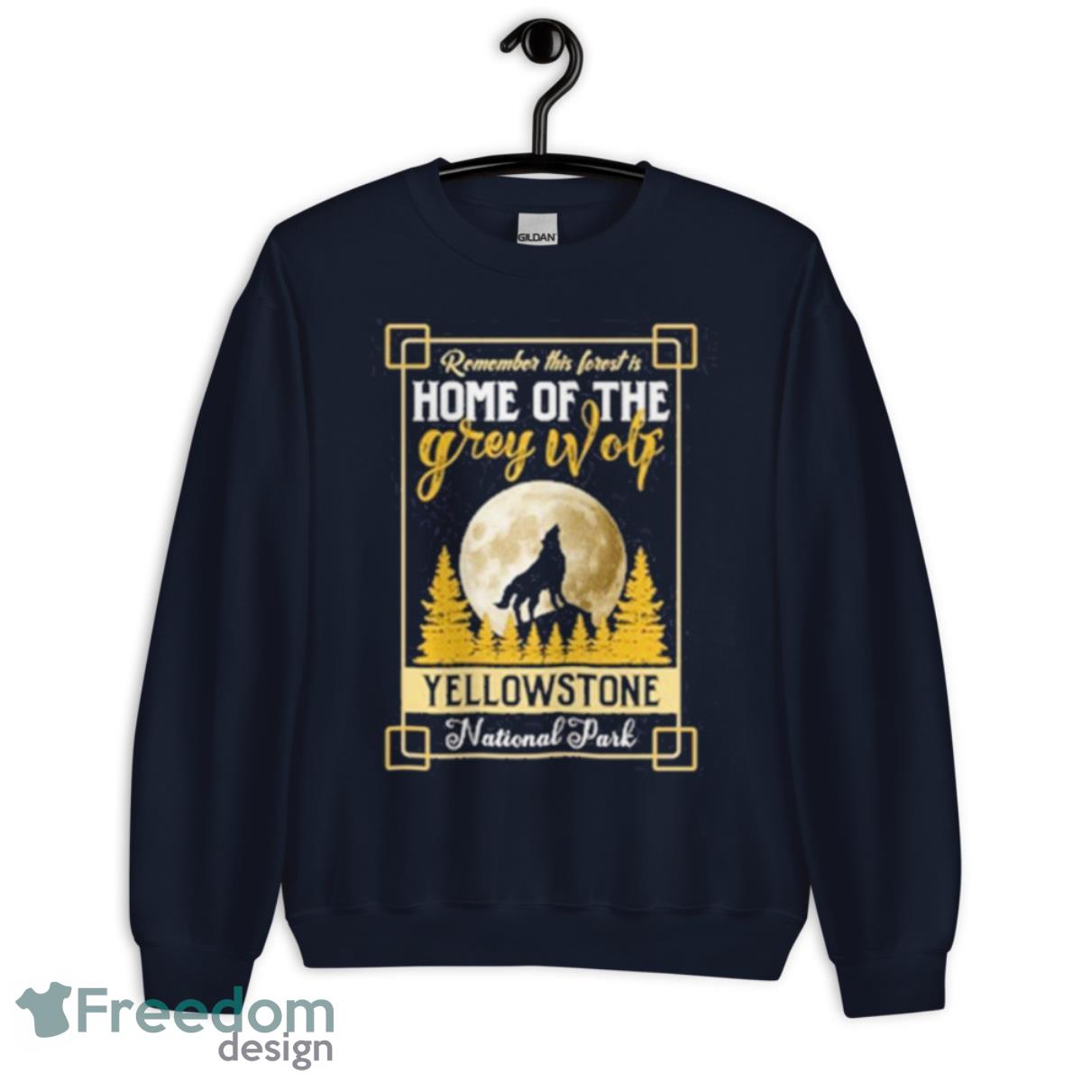 Remember This Forest Is Home Of The Grey Wolf Yellowstone National Park Shirt - Unisex Crewneck Sweatshirt-1