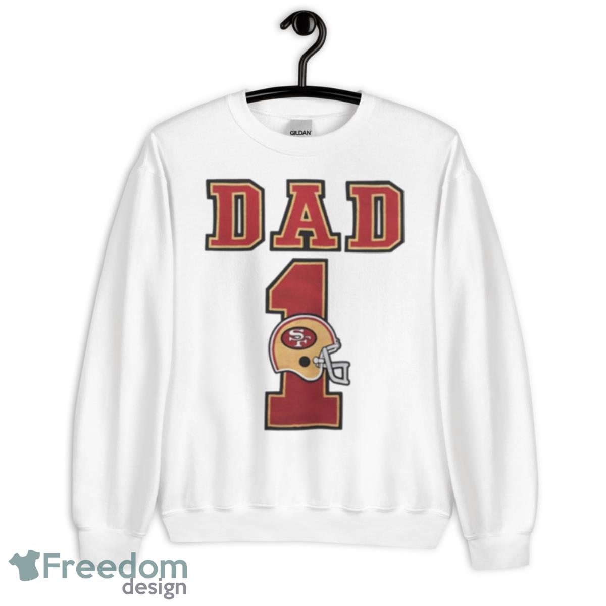 San Francisco 49Ers Dad 1 Shirt - Unisex Heavy Blend Crewneck Sweatshirt