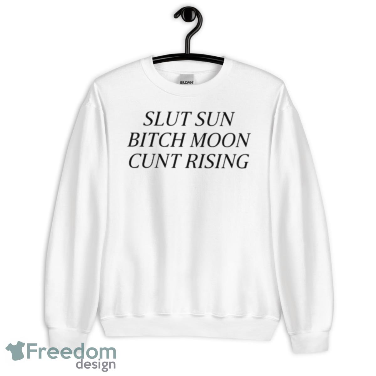 Slut Sun Bitch Moon Cunt Rising Shirt - Unisex Heavy Blend Crewneck Sweatshirt