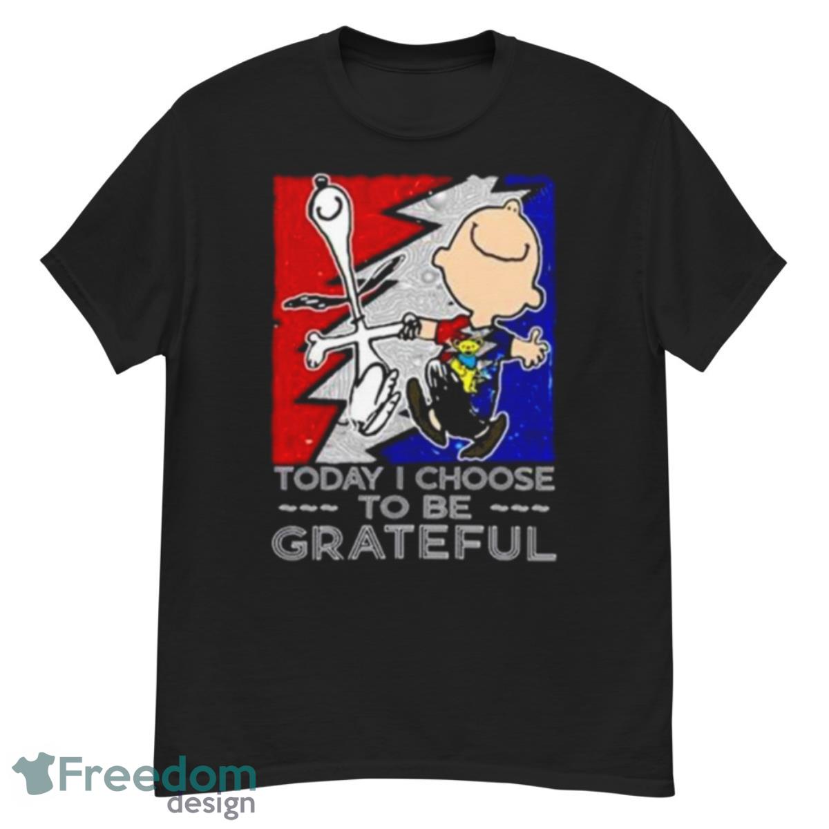 Snoopy Charlie Brown Today I Choose To Be Grateful Dead Shirt - G500 Men’s Classic T-Shirt