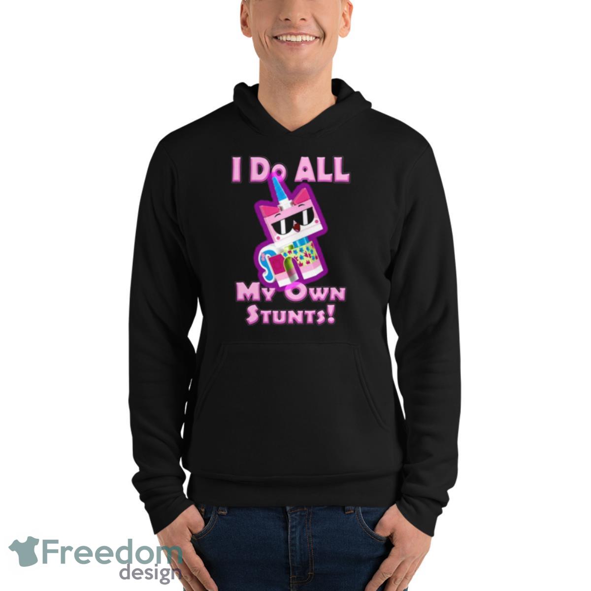 Stunts My Own Stunts Unikitty Shirt - Unisex Fleece Pullover Hoodie Stunts My Own Stunts Unikitty Shirt - Unisex Fleece Pullover Hoodie