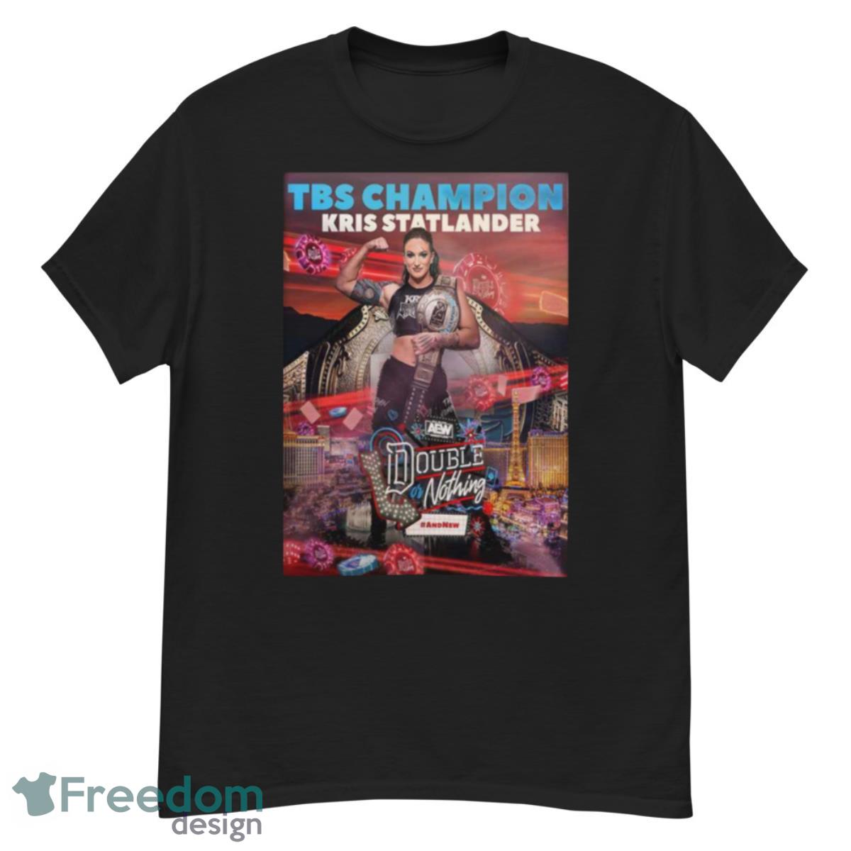 TBS Champion Kris Statlander Double Or Nothing AEW And New Shirt - G500 Men’s Classic T-Shirt