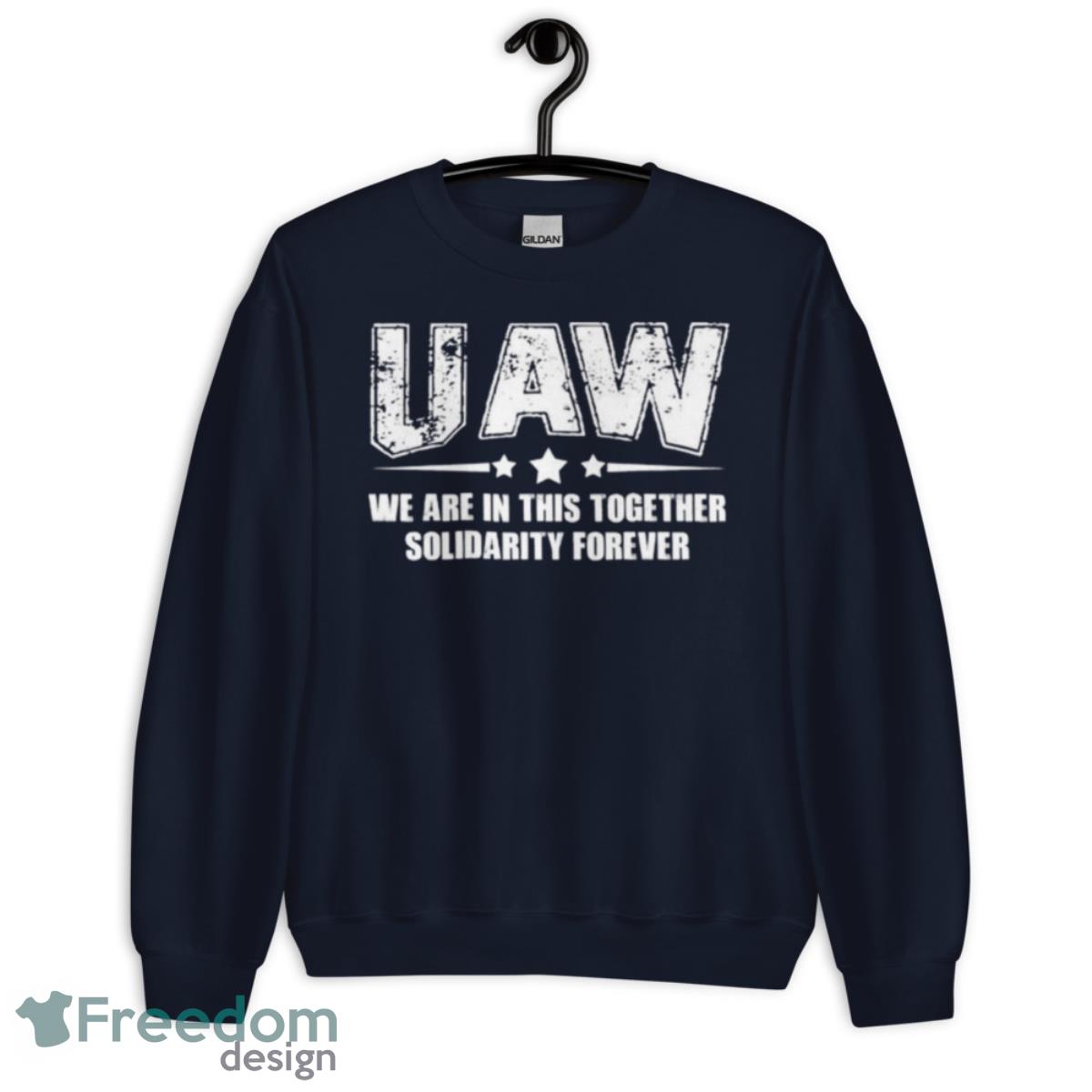 Uaw We Are In This Together Solidarity Forever Shirt - Unisex Crewneck Sweatshirt-1