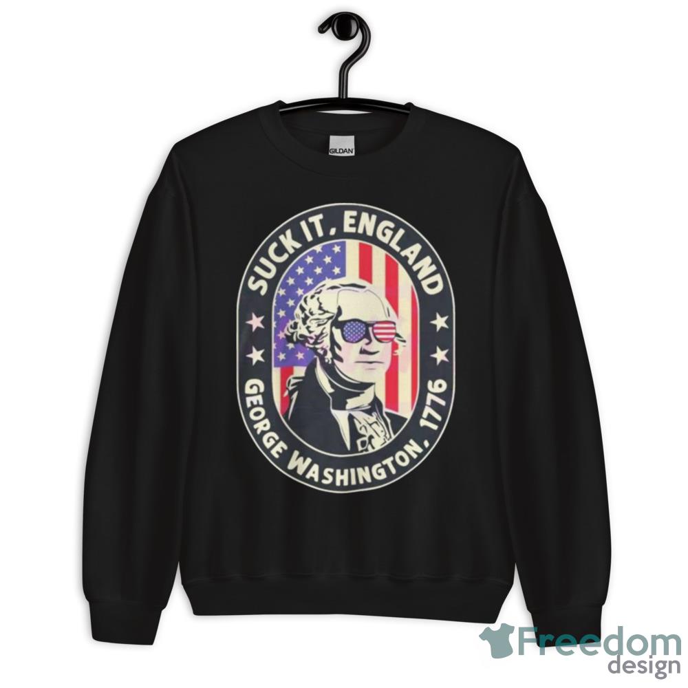 Suck It England Funny 4th Of July George Washington 1776 Shirt