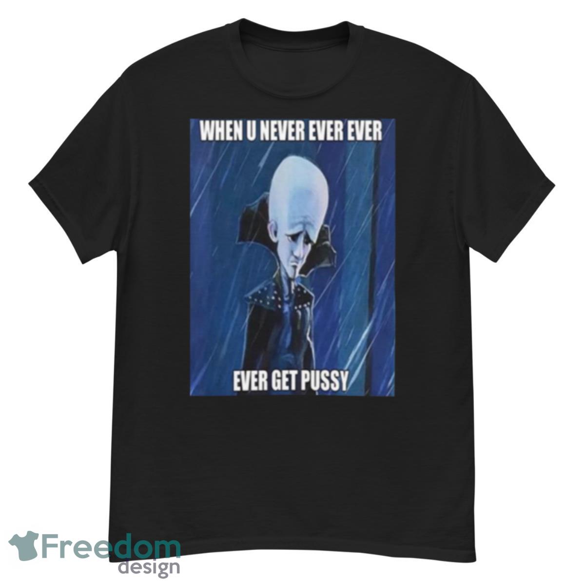 When You Never Ever Megamind Shirt - G500 Men’s Classic T-Shirt