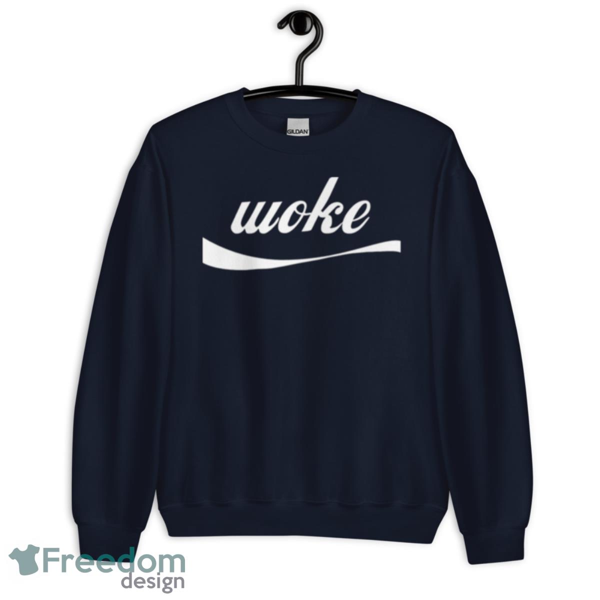 Woke A Coca Cola Style Shirt - Unisex Crewneck Sweatshirt-1