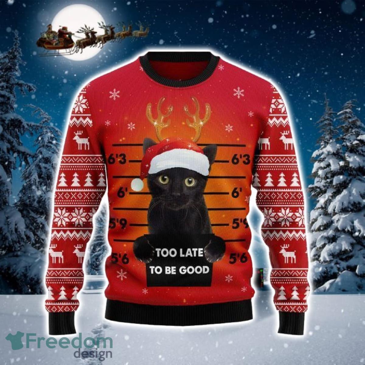 Black Cat Too Late To Be Good 3D Sweater Ugly Christmas Sweater For Men Women Product Photo 1