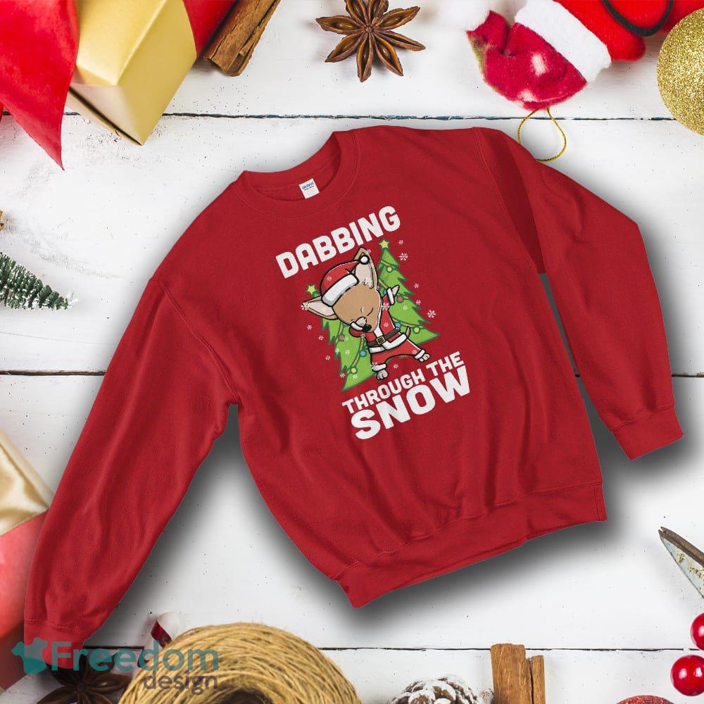 Chihuahua Dabbing Through The Snow Christmas Sweatshirt For Men And Women - Chihuahua Dabbing Through The Snow Christmas Sweatshirt_3 Chihuahua Dabbing Through The Snow Christmas Sweatshirt For Men And Women - Chihuahua Dabbing Through The Snow Christmas Sweatshirt_3