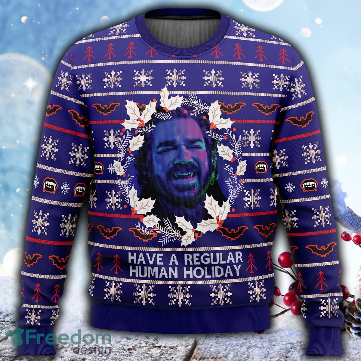 Have A Regular Human Holiday Ugly Christmas 3D Sweater For Men And Women  Gift Christmas - Freedomdesign