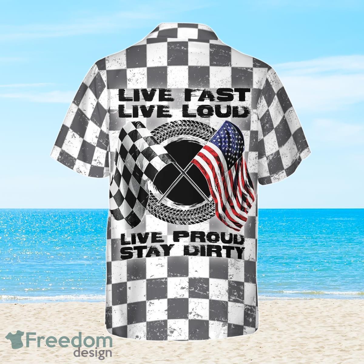 Live Fast Live Loud Live Proud Stay Dirty Hawaiian Shirt Best Gift For Men And Women Product Photo 1