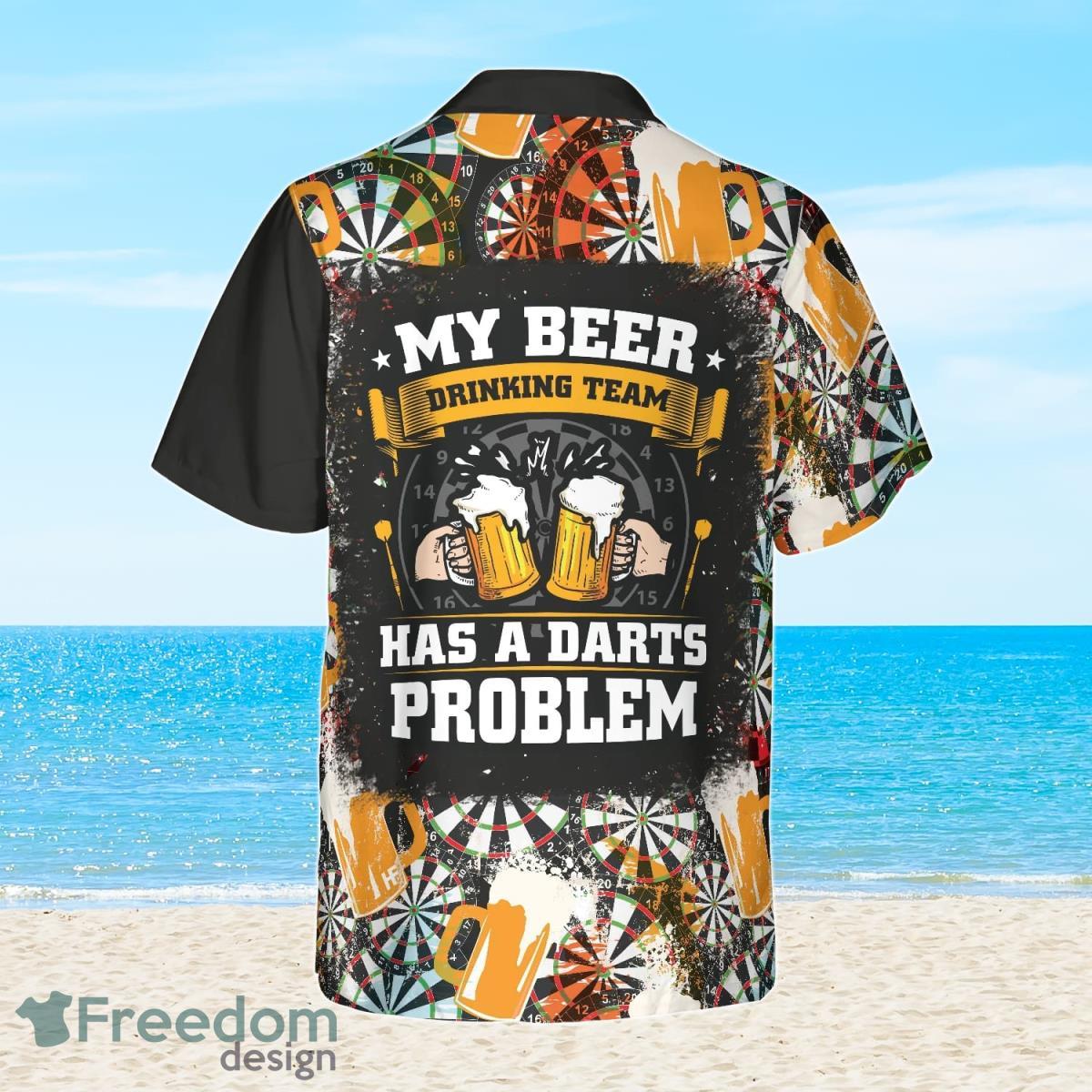 My Beer Drinking Team Has A Darts Problem Hawaiian Shirt Best Gift For Men And Women Product Photo 1