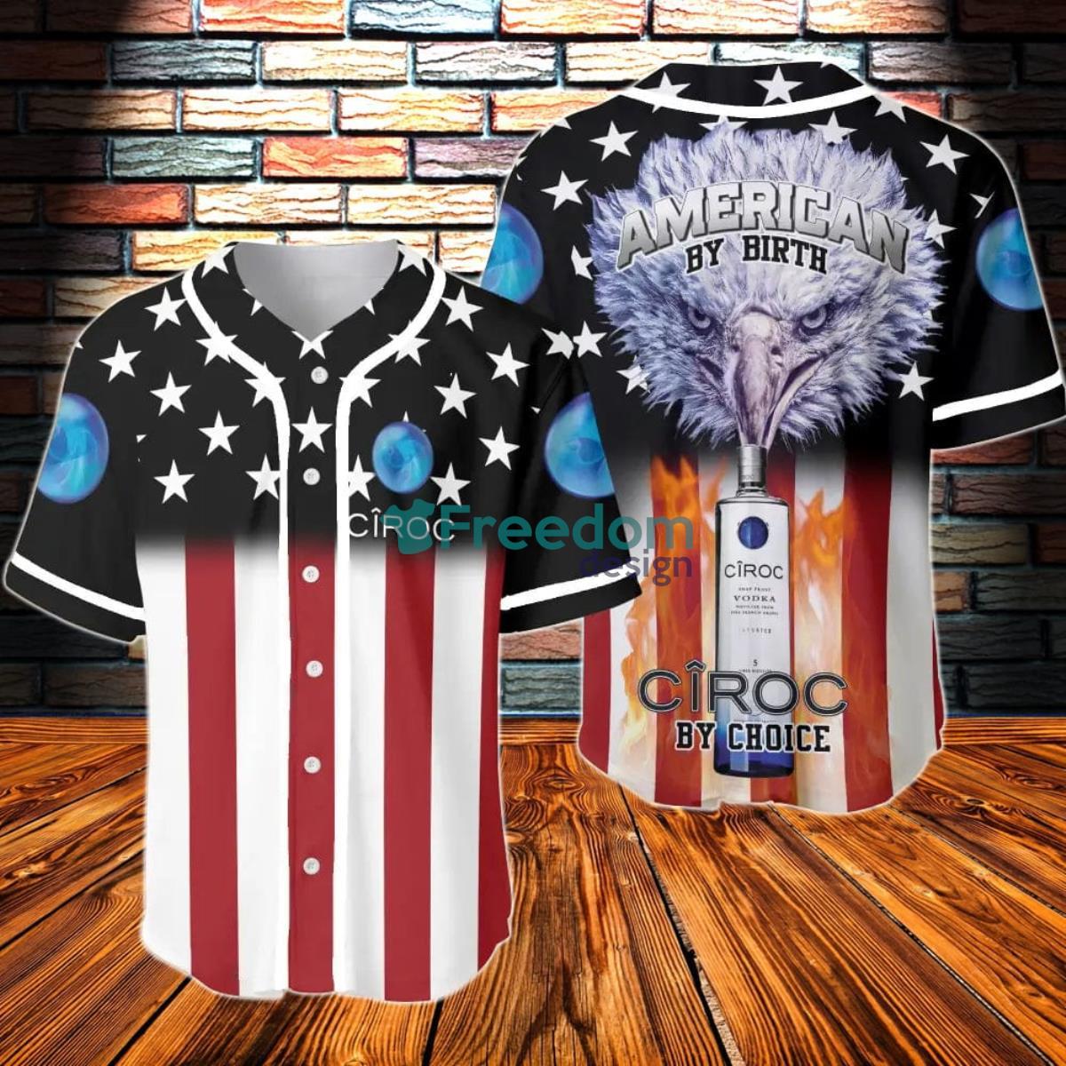 American By Birth Ciroc Vodka By Choice Baseball Jersey Product Photo 1