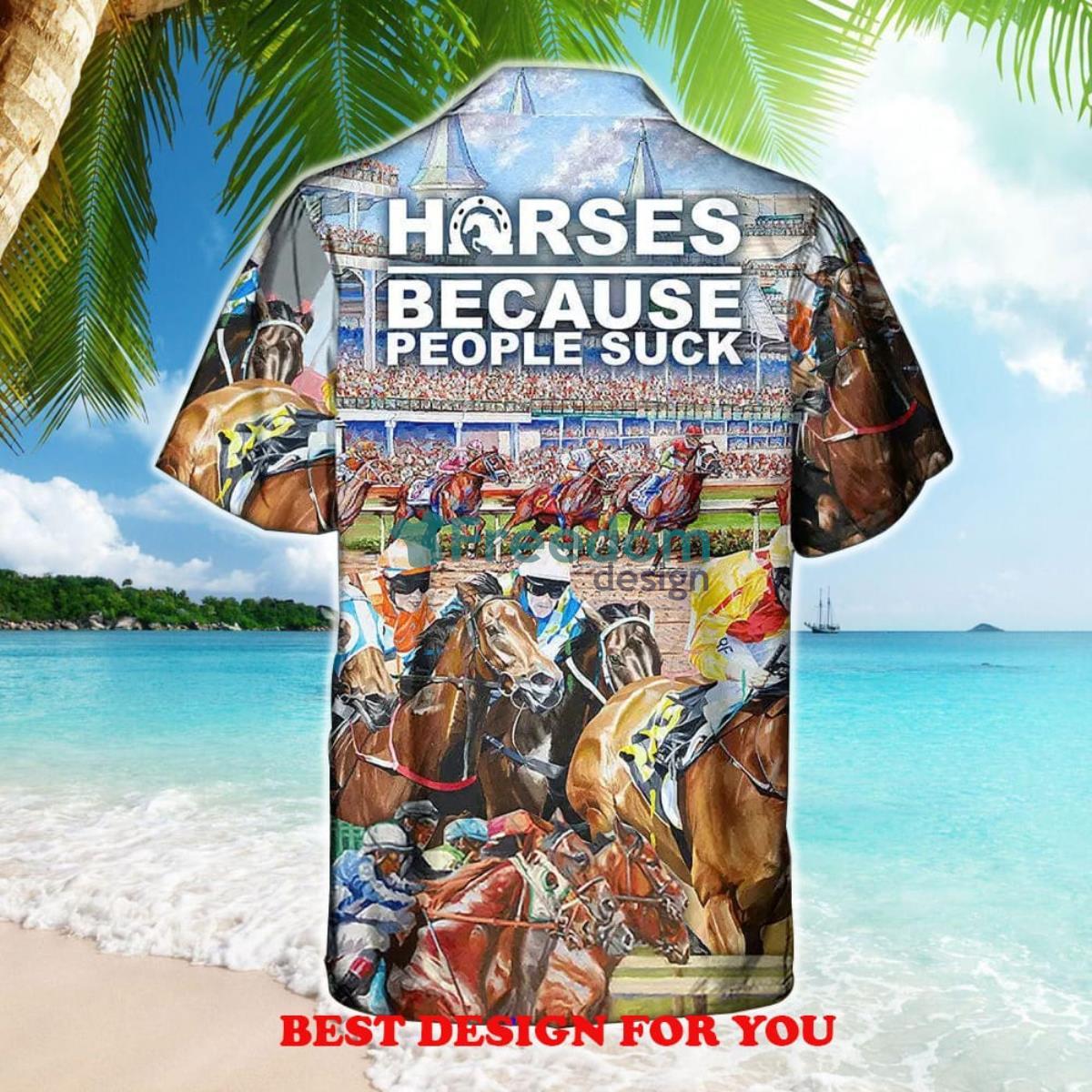 Horseback Riding Horse Because People Suck Print Over 3D Hawaiian Shirt Product Photo 2