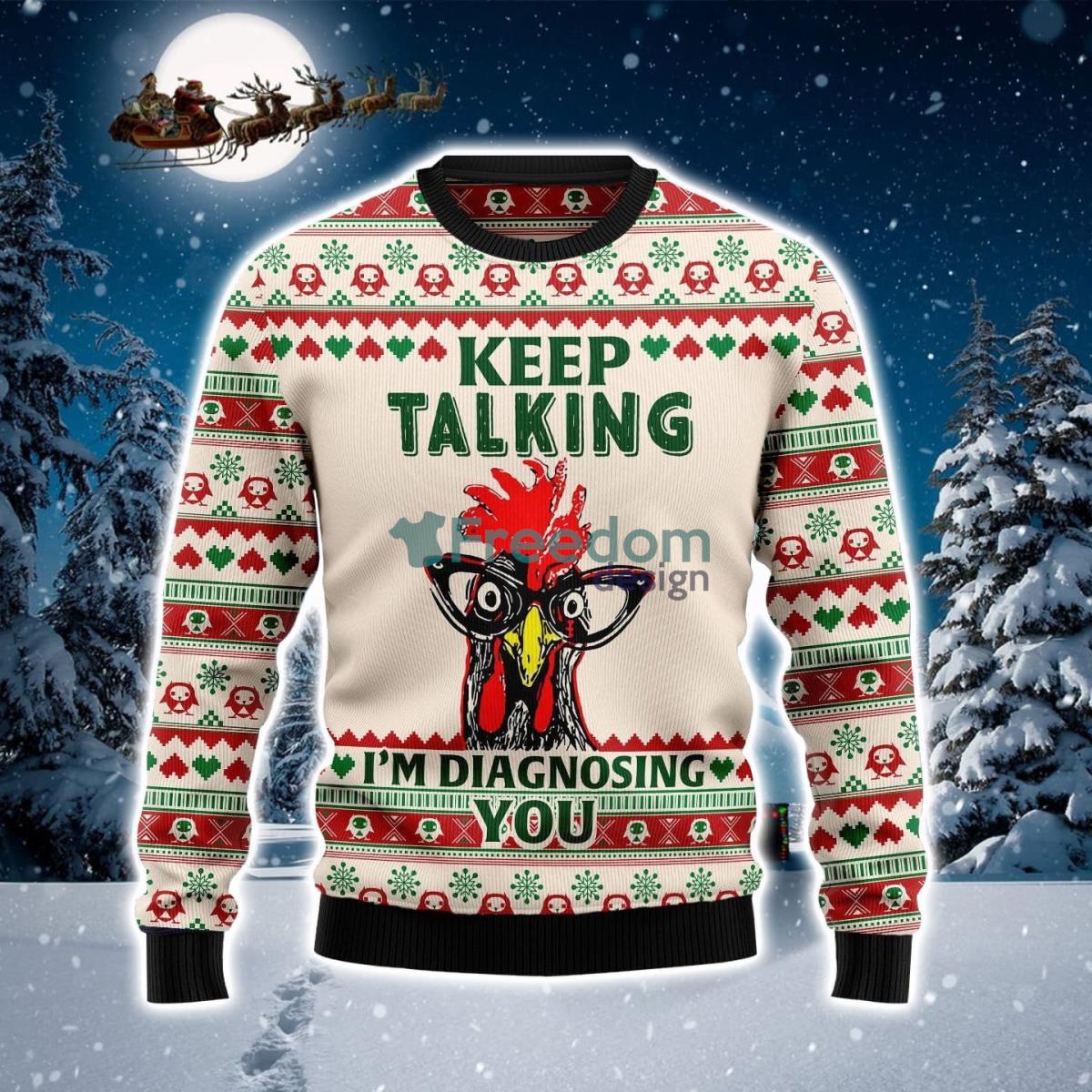 Keep Talking I'm Diagnosing You Chicken Ugly Christmas Sweater Product Photo 1