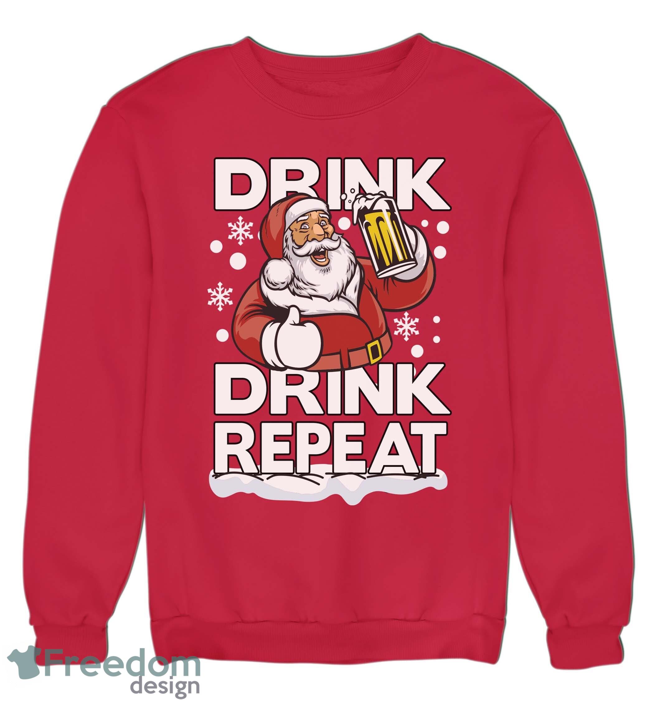 Santa Christmas Jumper Drink Drink Repeat Xmas Sweatshirt For Men And Women Gift For Christmas - Santa Christmas Jumper Drink Drink Repeat Xmas Sweatshirt Adults & Kids Gift Present_1 Santa Christmas Jumper Drink Drink Repeat Xmas Sweatshirt For Men And Women Gift For Christmas - Santa Christmas Jumper Drink Drink Repeat Xmas Sweatshirt Adults & Kids Gift Present_1