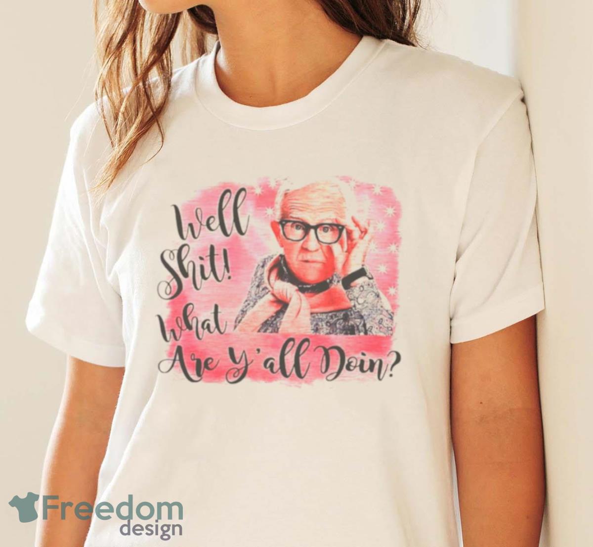 Leslie Jordan Well Shit What Are Y’all Doin Shirt - White Ladies T-Shirt