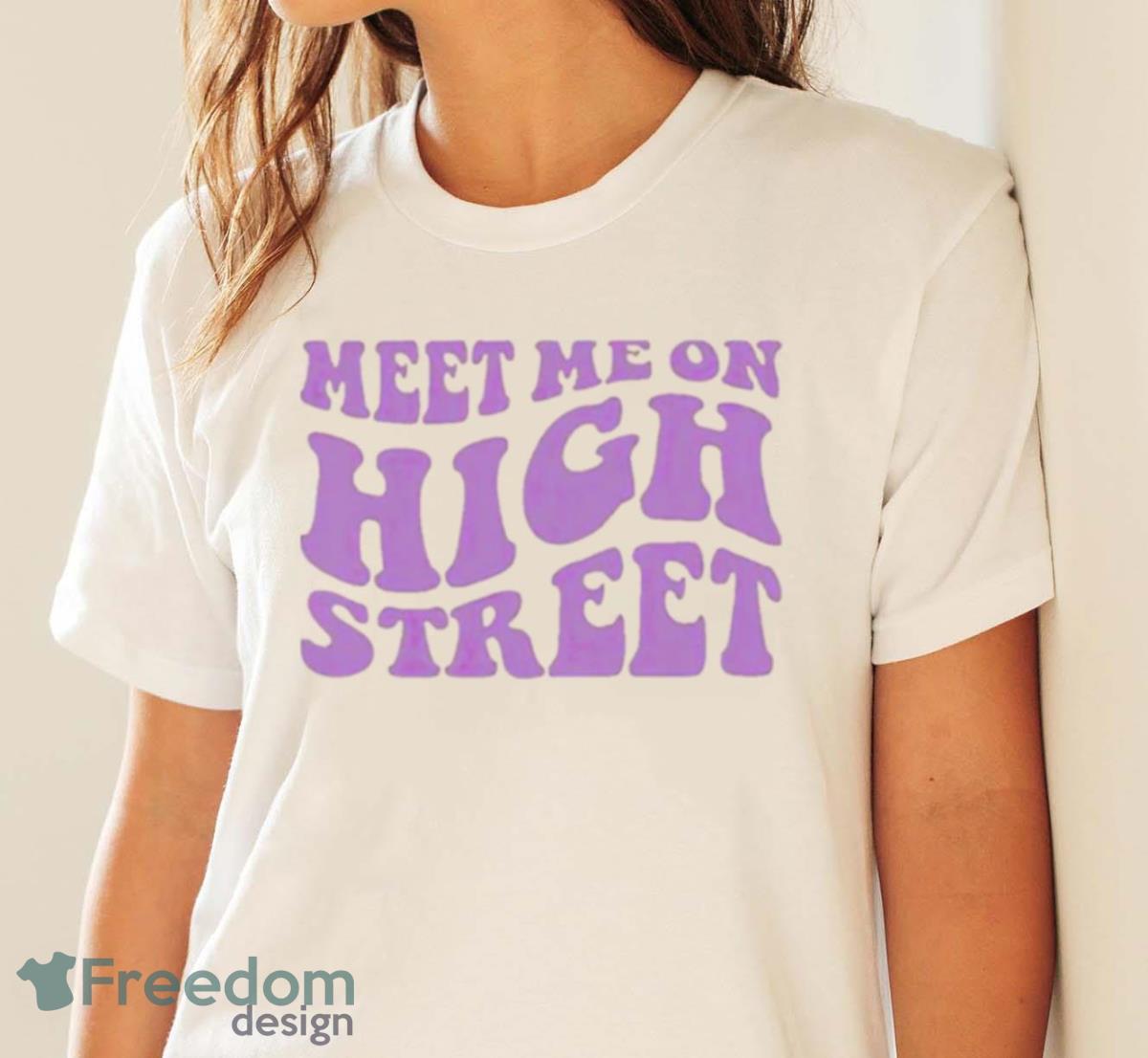 Meet Me On High Street Shirt - White Ladies T-Shirt