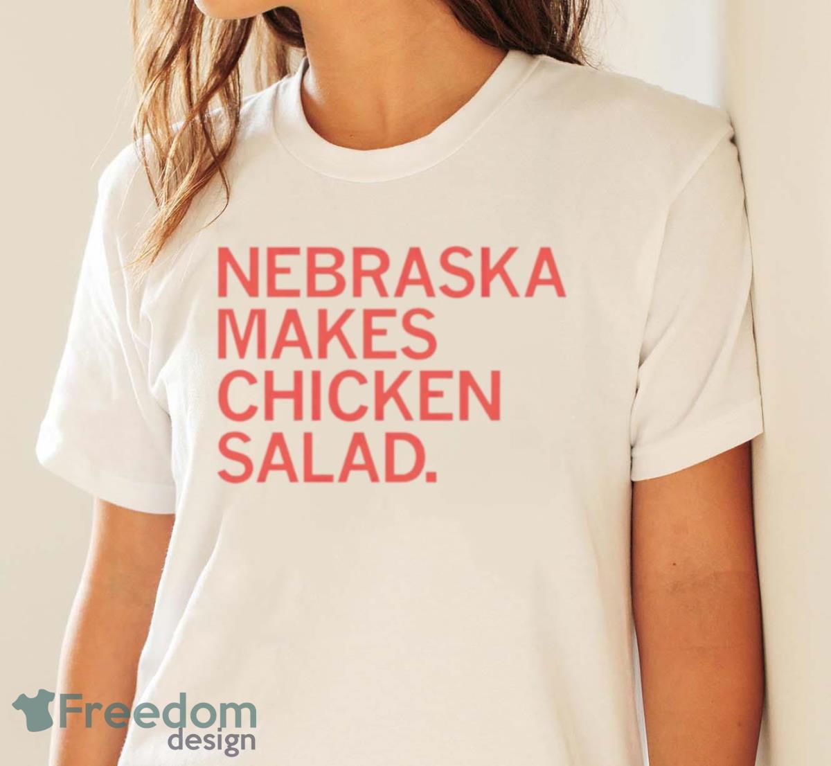 Nebraska Makes Chicken Salad Shirt - White Ladies T-Shirt