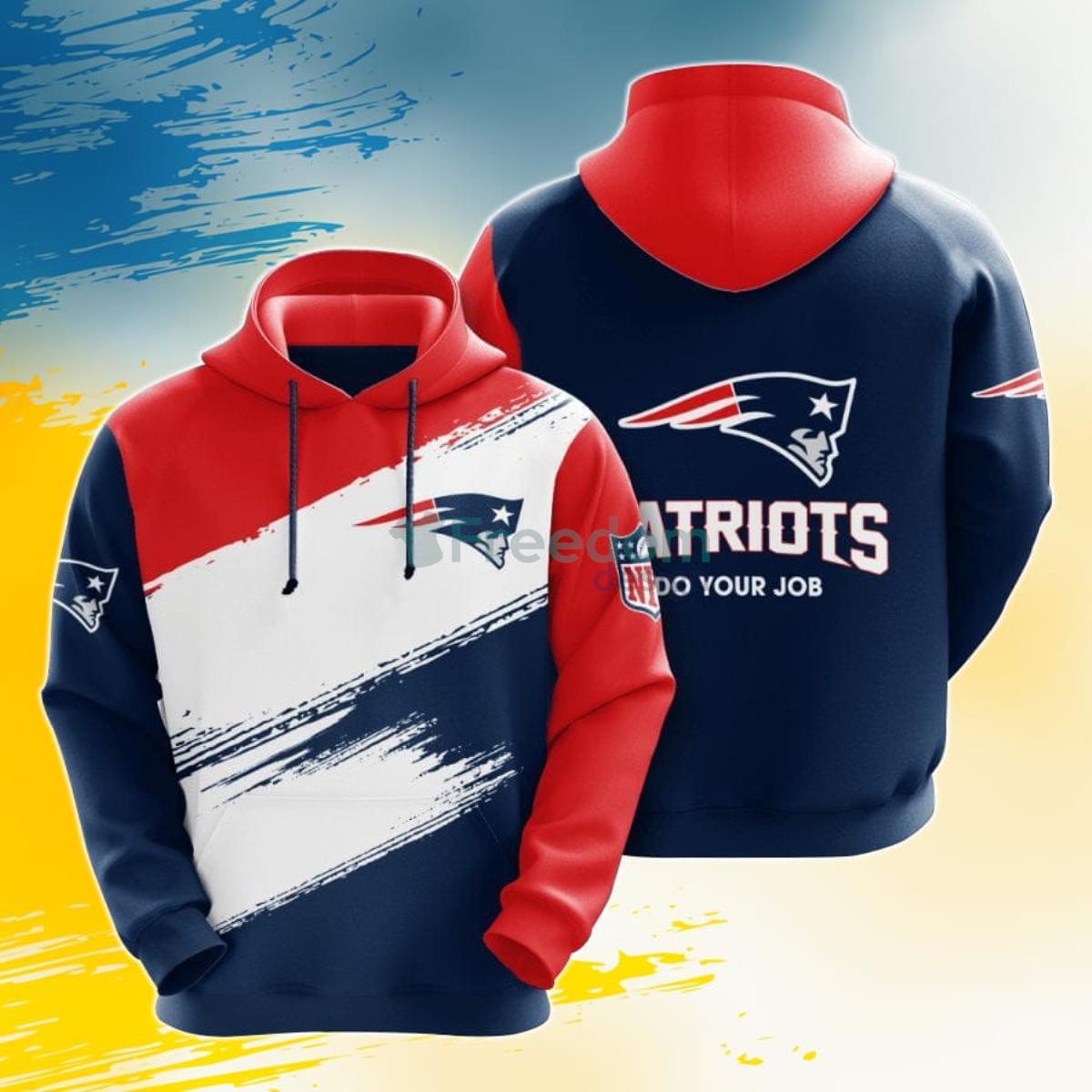 NFL New England Patriots Do Your Job 3D Pullover Hoodie For Fans Product Photo 1