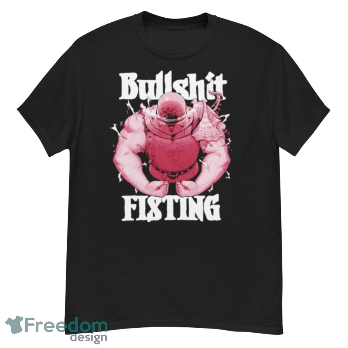 Awesome bullshit fisting shirt - G500 Men’s Classic T-Shirt