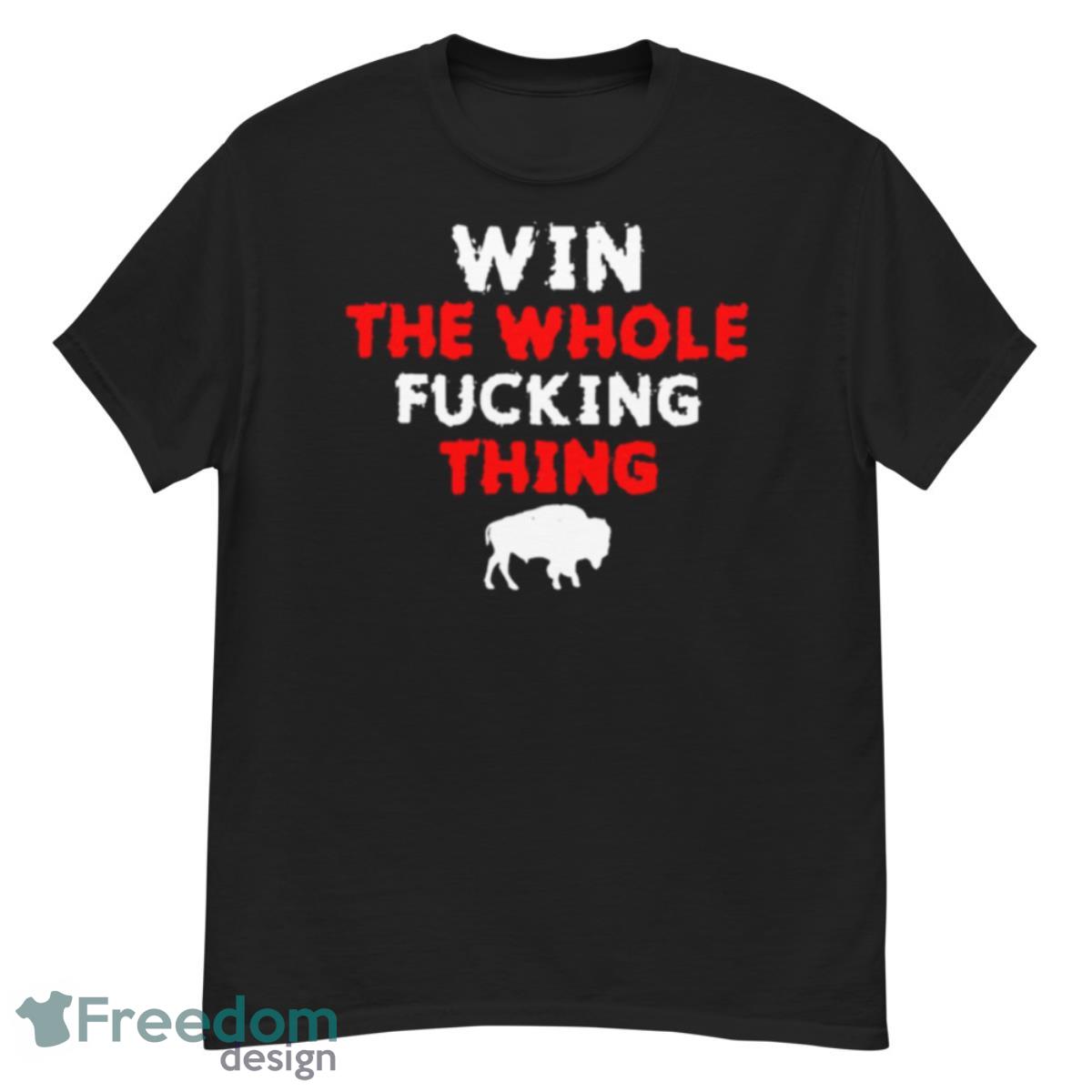 Buffalo Bills damar hamlin win the whole fucking thing shirt - G500 Men’s Classic T-Shirt