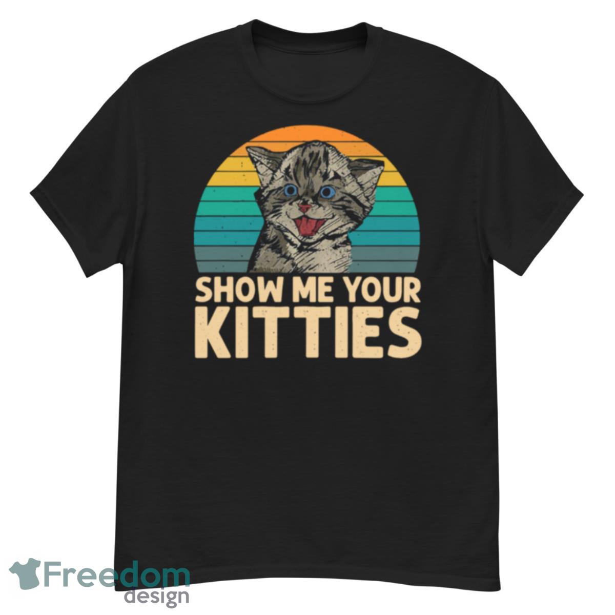 Cat Show Me Your Kitties Vintage Retro Shirt - G500 Men’s Classic T-Shirt