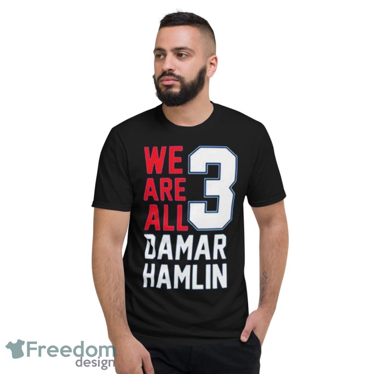 Damar Hamlin We Are All Damar Hamlin 3 Shirt - Short Sleeve T-Shirt