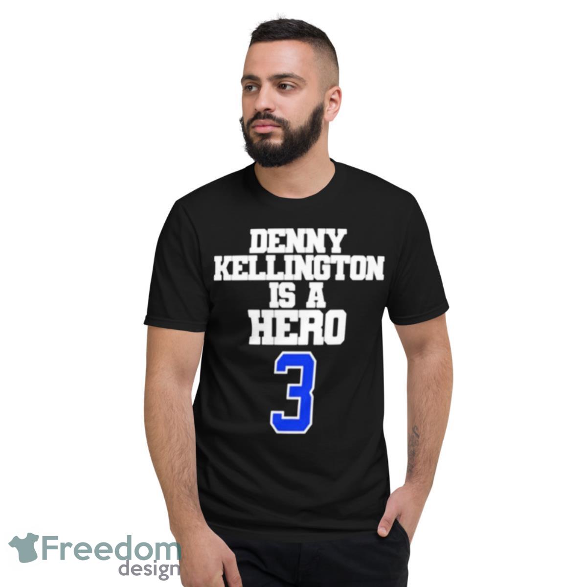 Denny Kellington Is A Hero Damar Hamlin Shirt - Short Sleeve T-Shirt