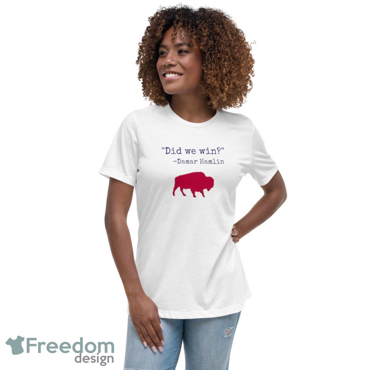 Did We Win Damar Hamlin Shirt Buffalo Bills - Freedomdesign