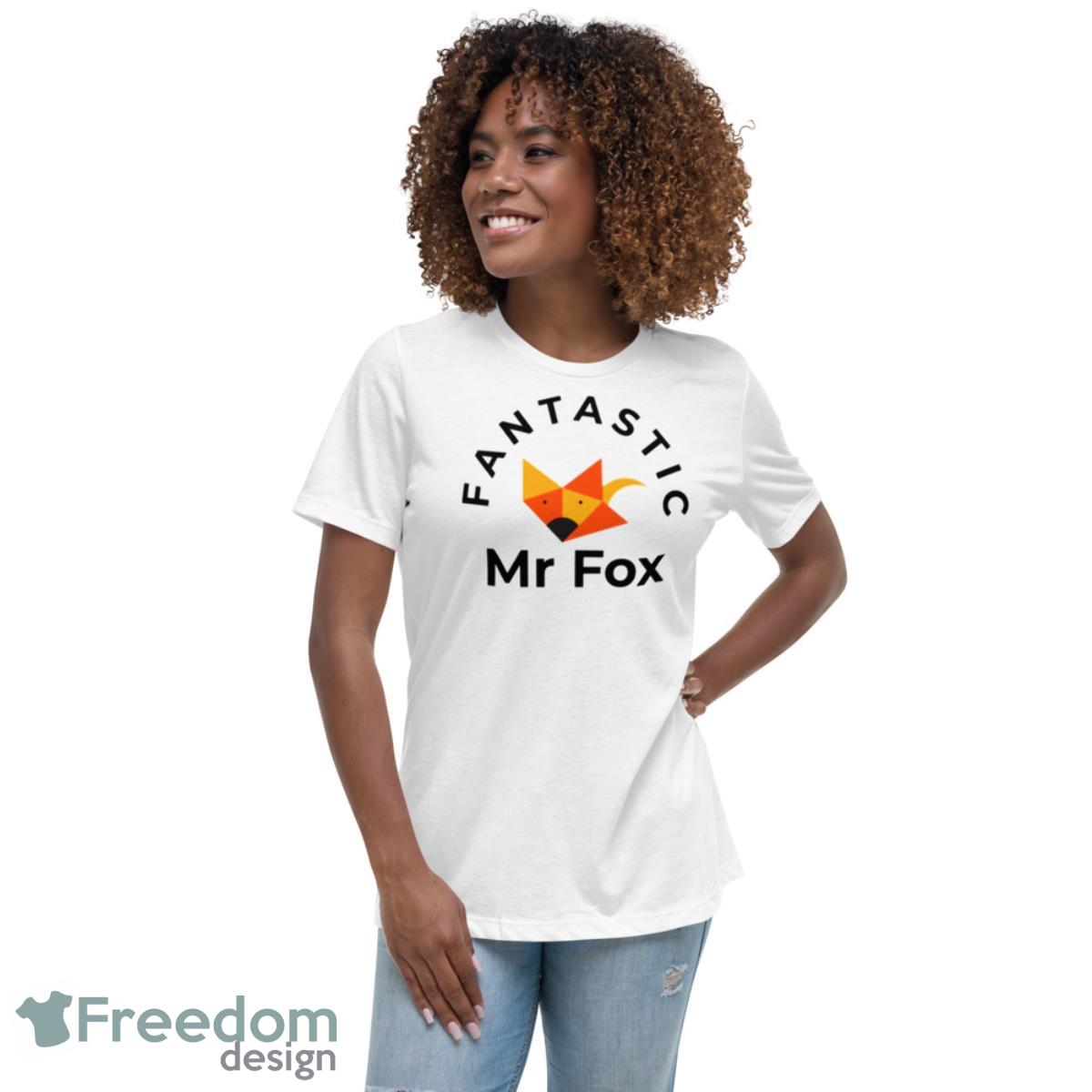 Fantastic Mr Fox Funny Sarcastic Gift shirt