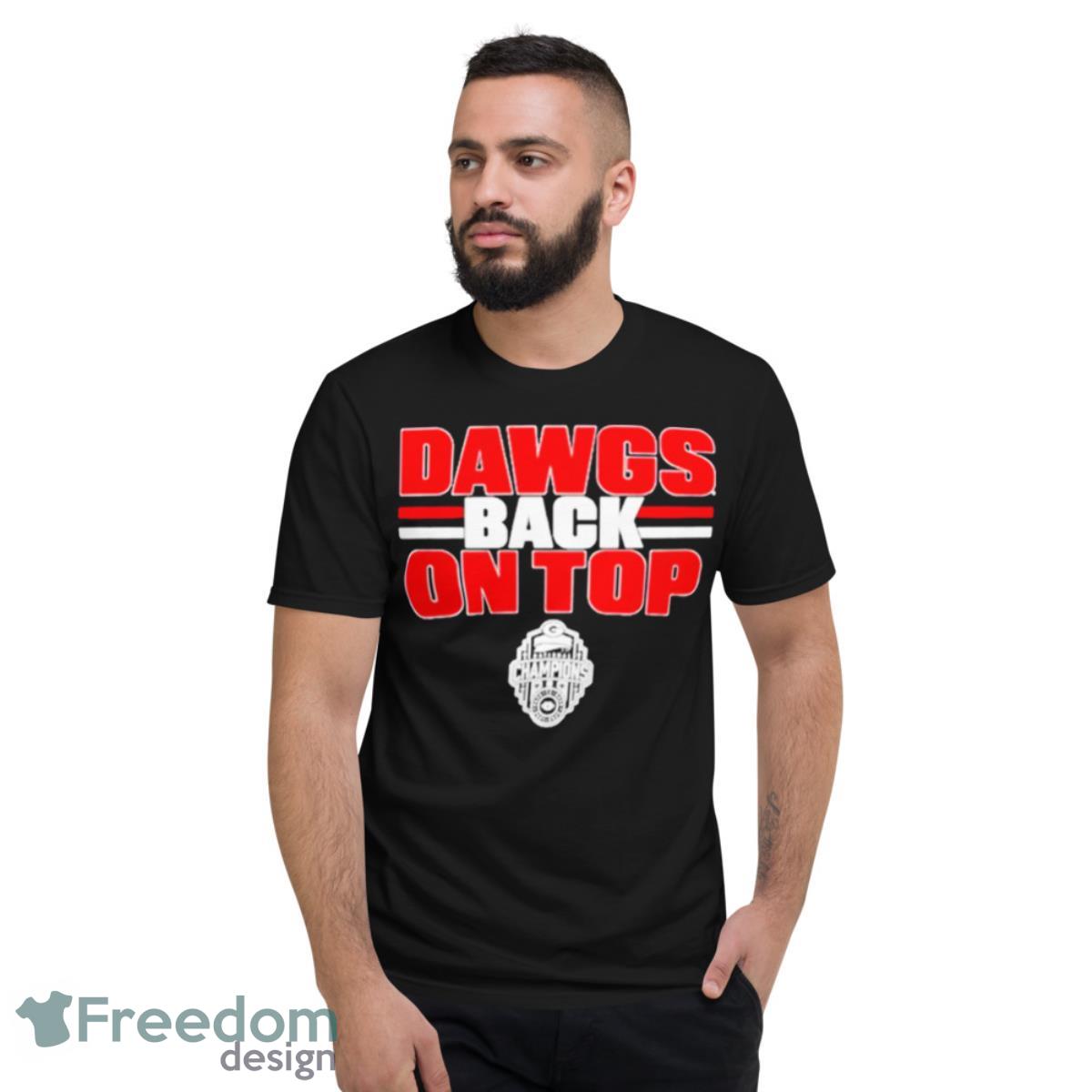 Georgia Football Dawgs Back On Top Shirt - Short Sleeve T-Shirt