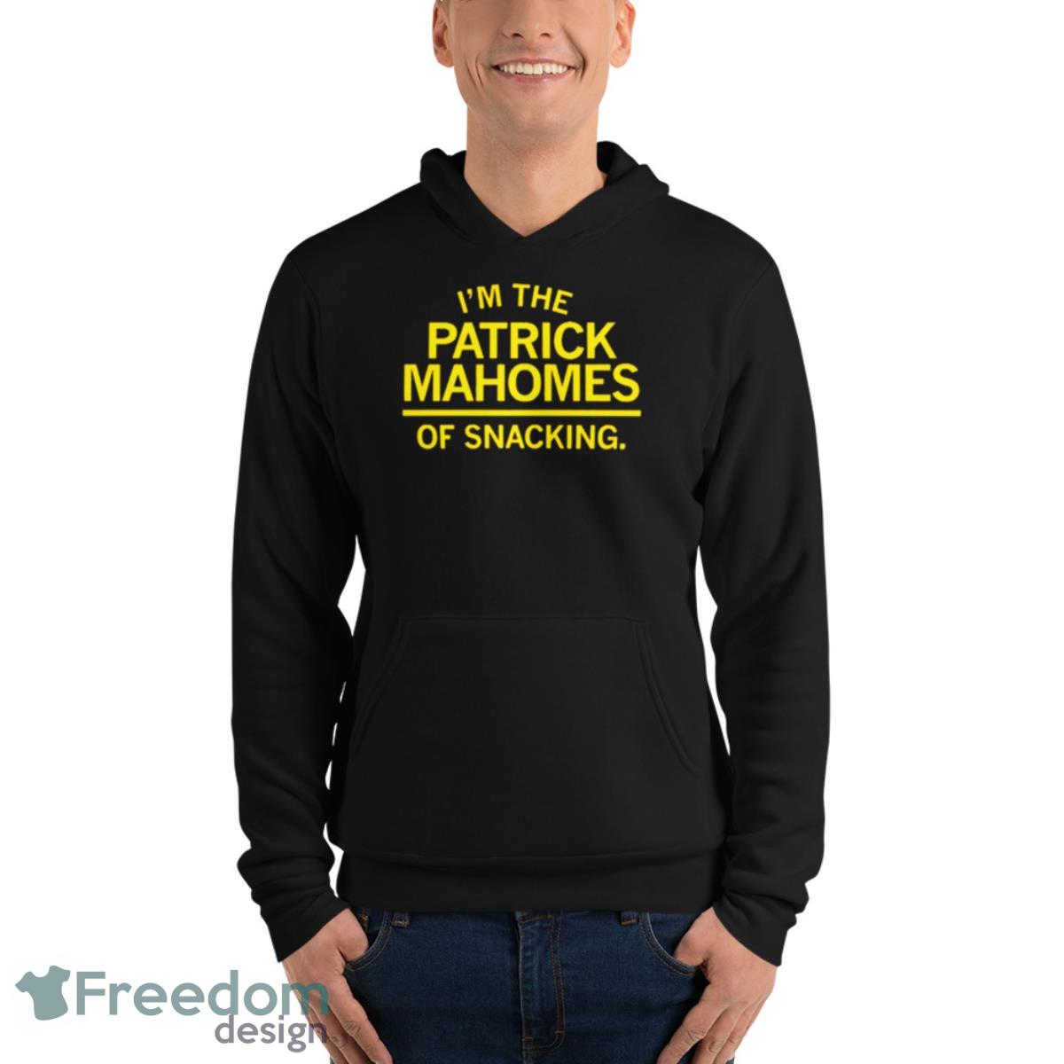 I’m the Patrick Mahomes of Snacking shirt