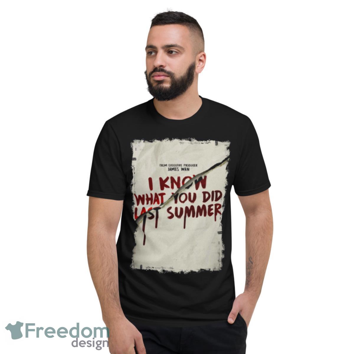 James Wan I Know What You Did Last Summer shirt - Short Sleeve T-Shirt