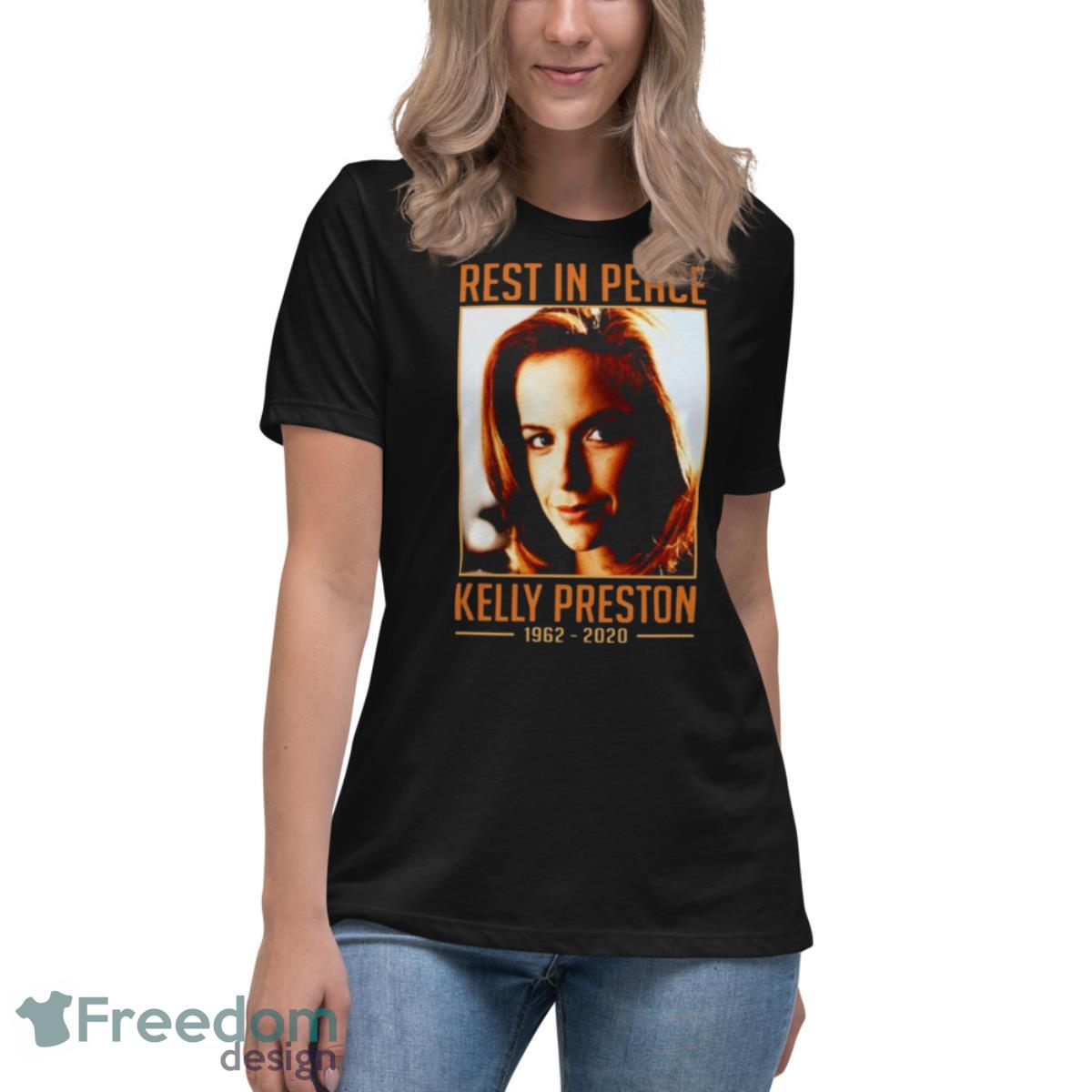 Rest In Peace Kelly Preston 1962 2020 shirt - Womens Relaxed Short Sleeve Jersey Tee Rest In Peace Kelly Preston 1962 2020 shirt - Womens Relaxed Short Sleeve Jersey Tee