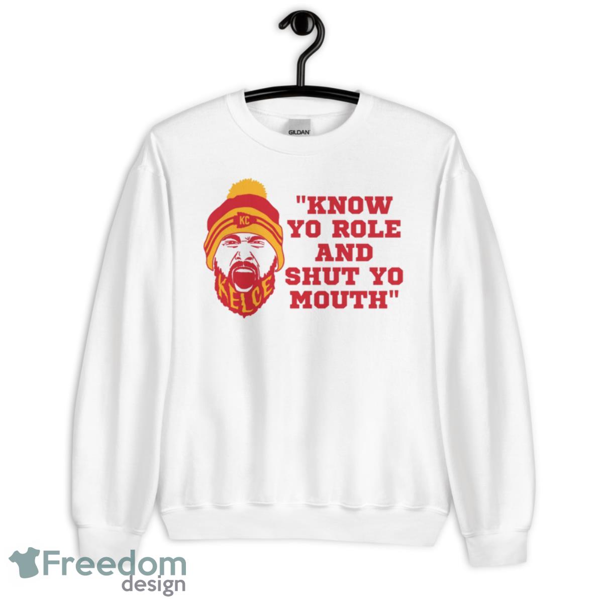 Travis Kelce Know Yo Role And Shut Yo Mouth Shirt - Unisex Heavy Blend Crewneck Sweatshirt