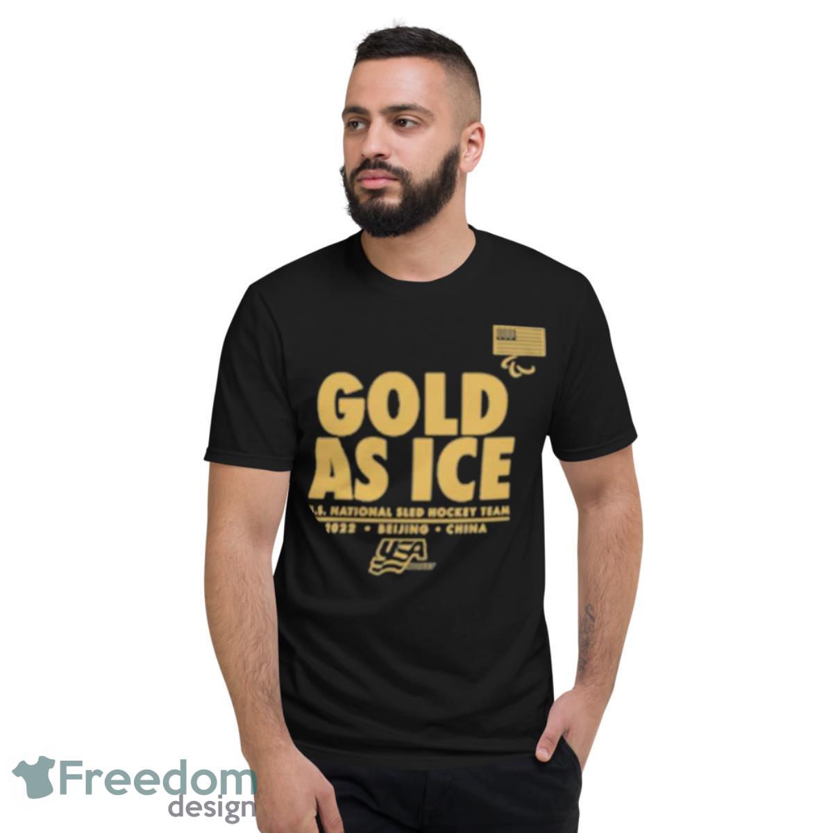 U.s. national sled hockey team gold as ice shirt - Short Sleeve T-Shirt