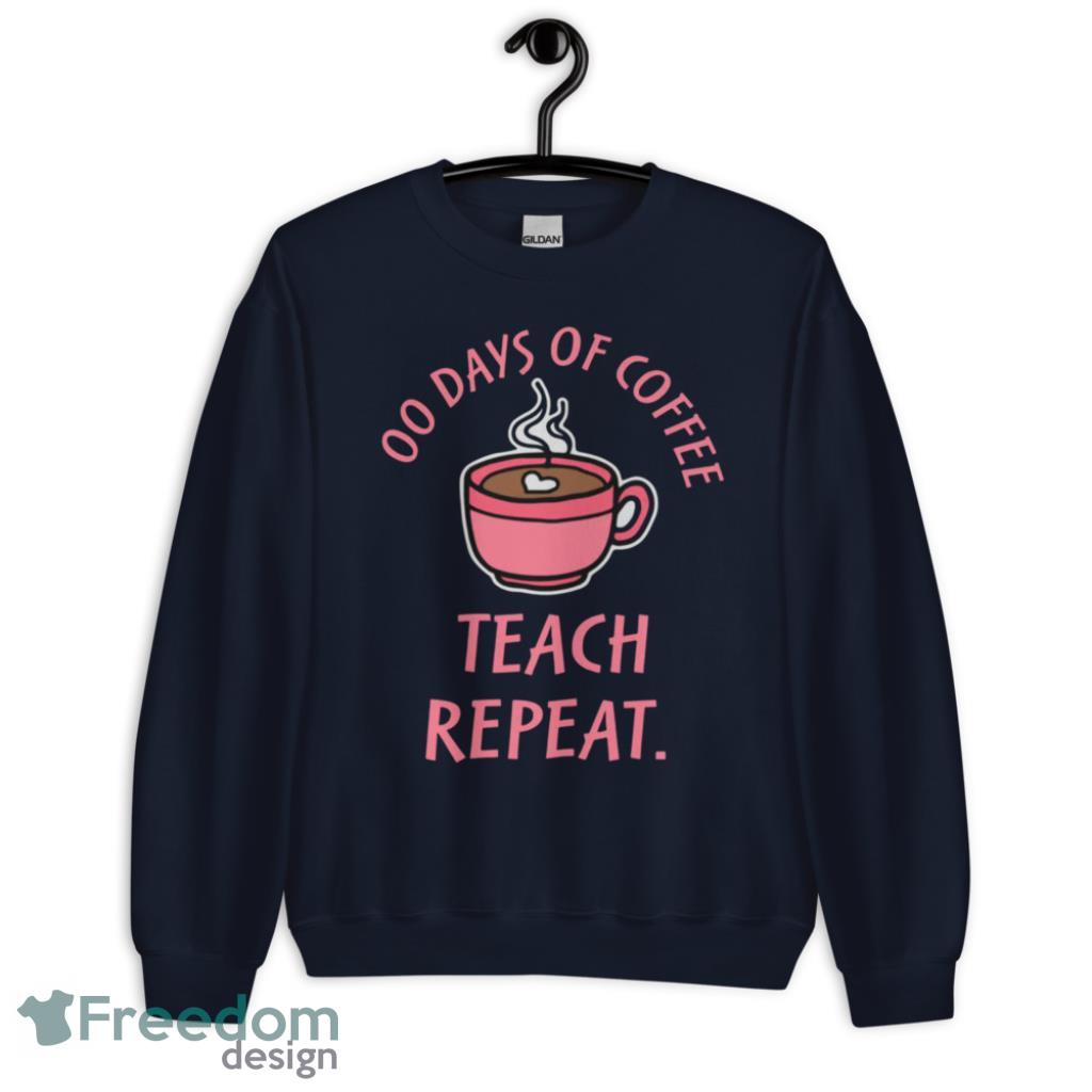 100th Day Of Coffee Teach Repeat T-Shirt Product Photo 1