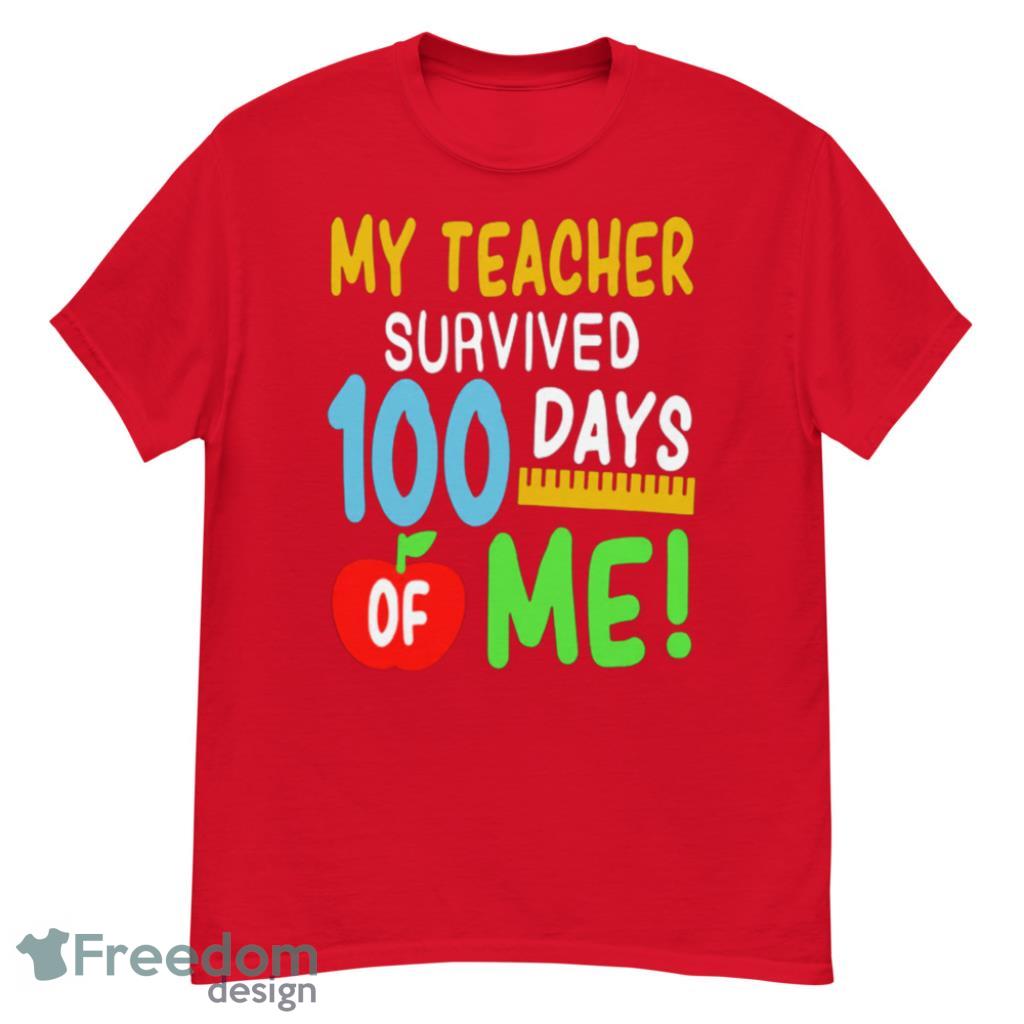 100th Day Of SchoolMY Teacher Survived 100 Days Of Me Funny Shirt Product Photo 4 100th Day Of SchoolMY Teacher Survived 100 Days Of Me Funny Shirt Product Photo 4