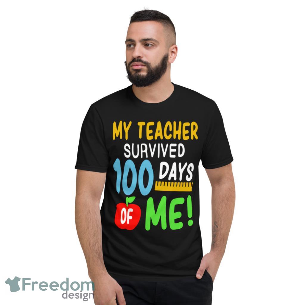 100th Day Of SchoolMY Teacher Survived 100 Days Of Me Funny Shirt Product Photo 8 100th Day Of SchoolMY Teacher Survived 100 Days Of Me Funny Shirt Product Photo 8