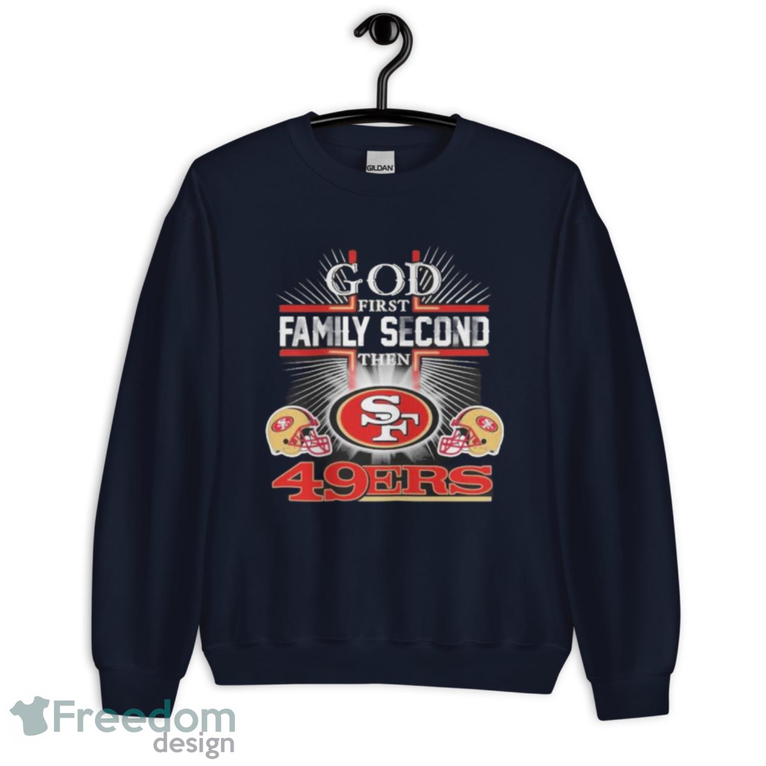 San Francisco 49ers Shirt God First Family Second - High-Quality Printed  Brand