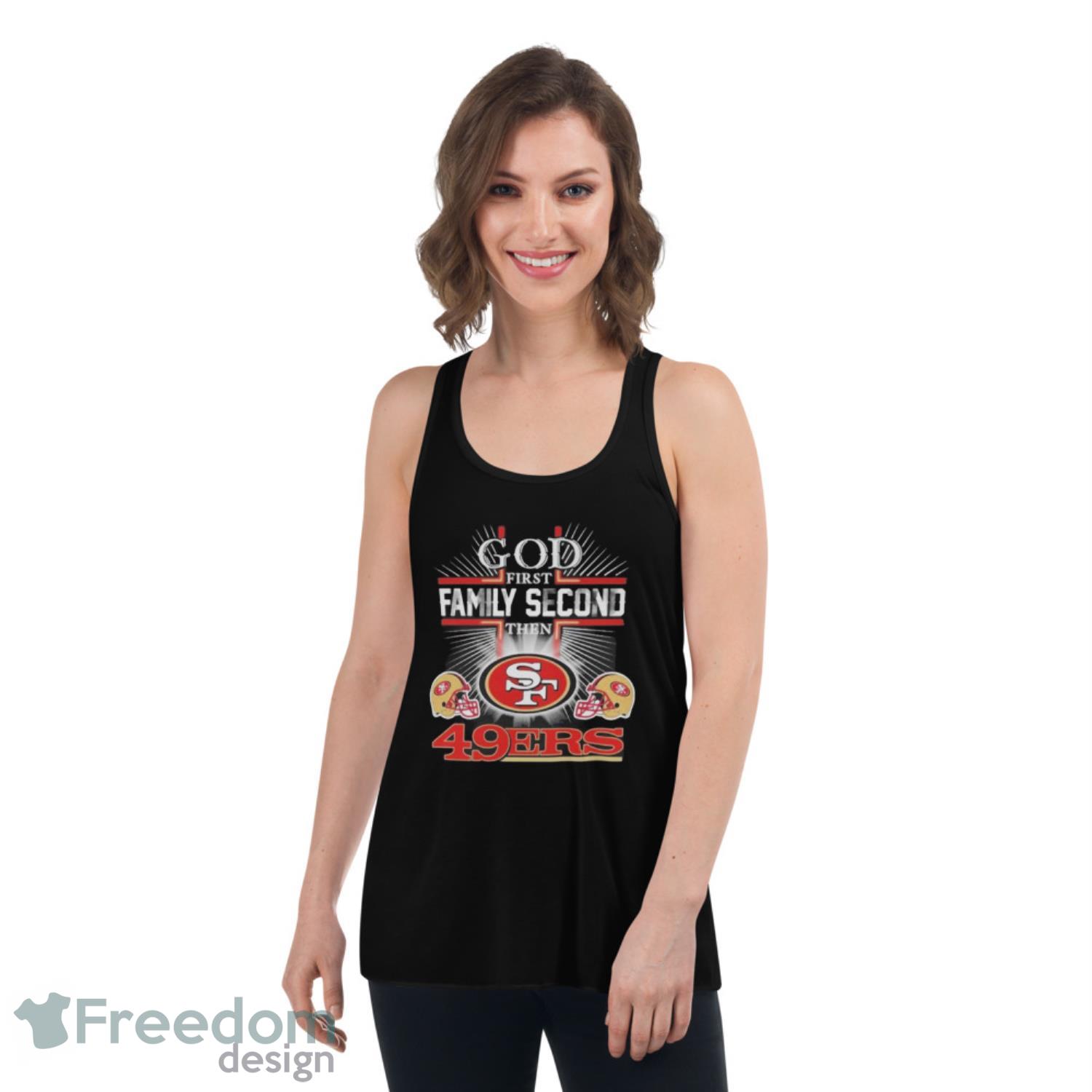 San Francisco 49ers Shirt God First Family Second - High-Quality Printed  Brand