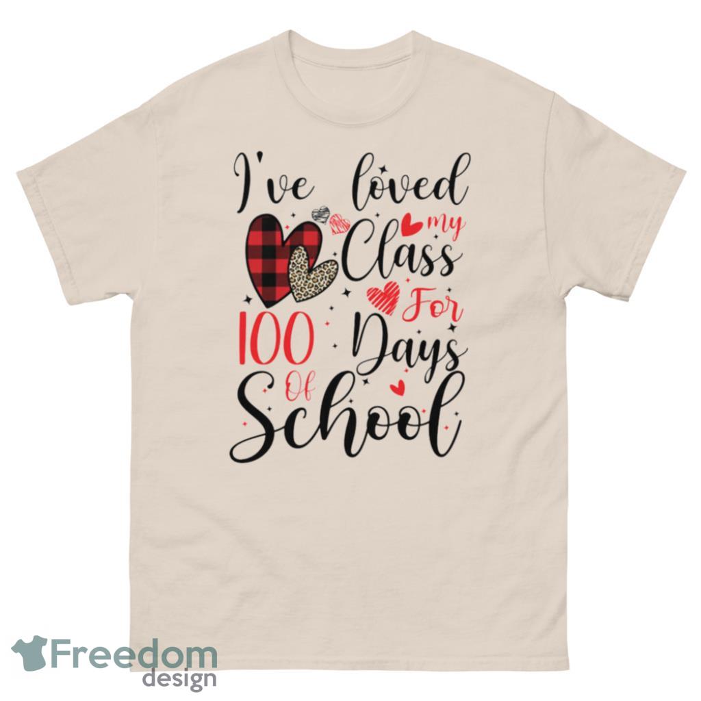 Ive loved My Class For 100 Days Of School T-Shirt Product Photo 2