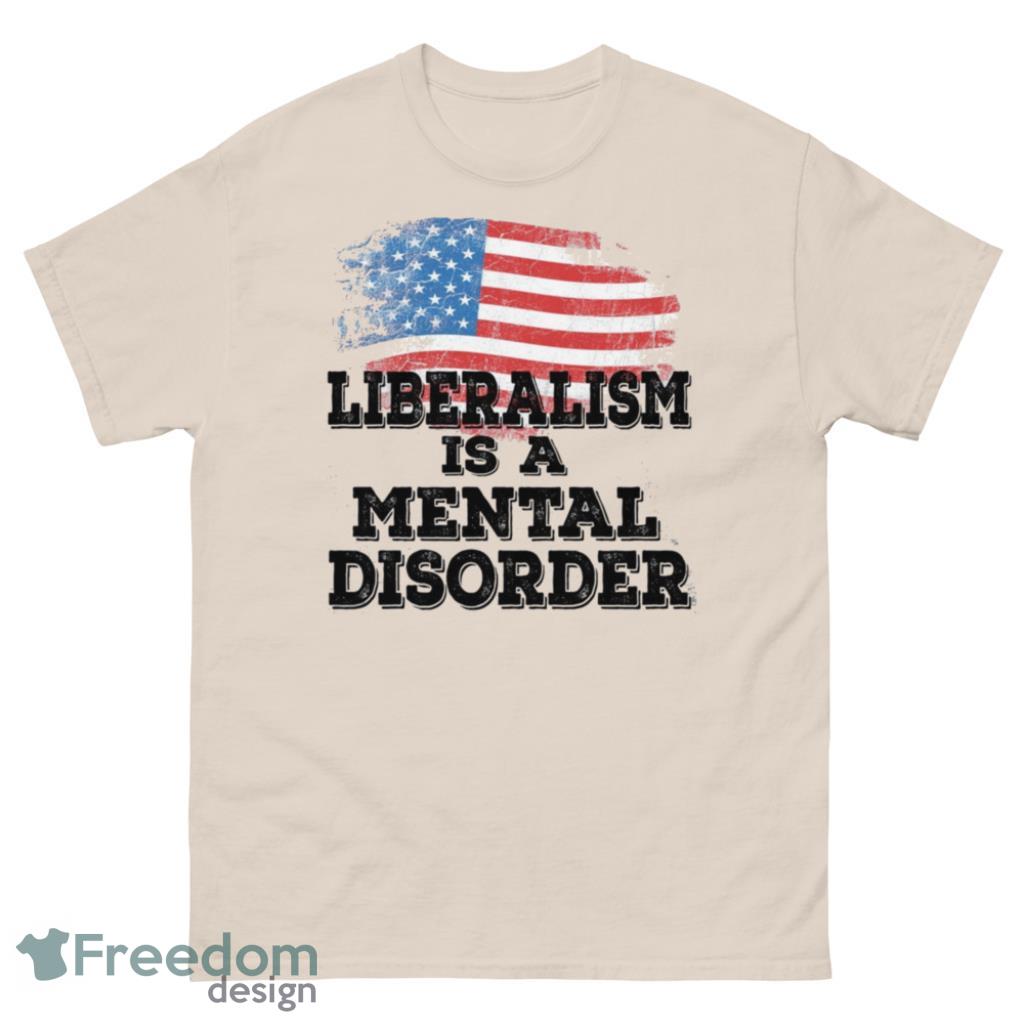 Liberalism Is A Mental Disorder USA Flag Shirt Product Photo 2