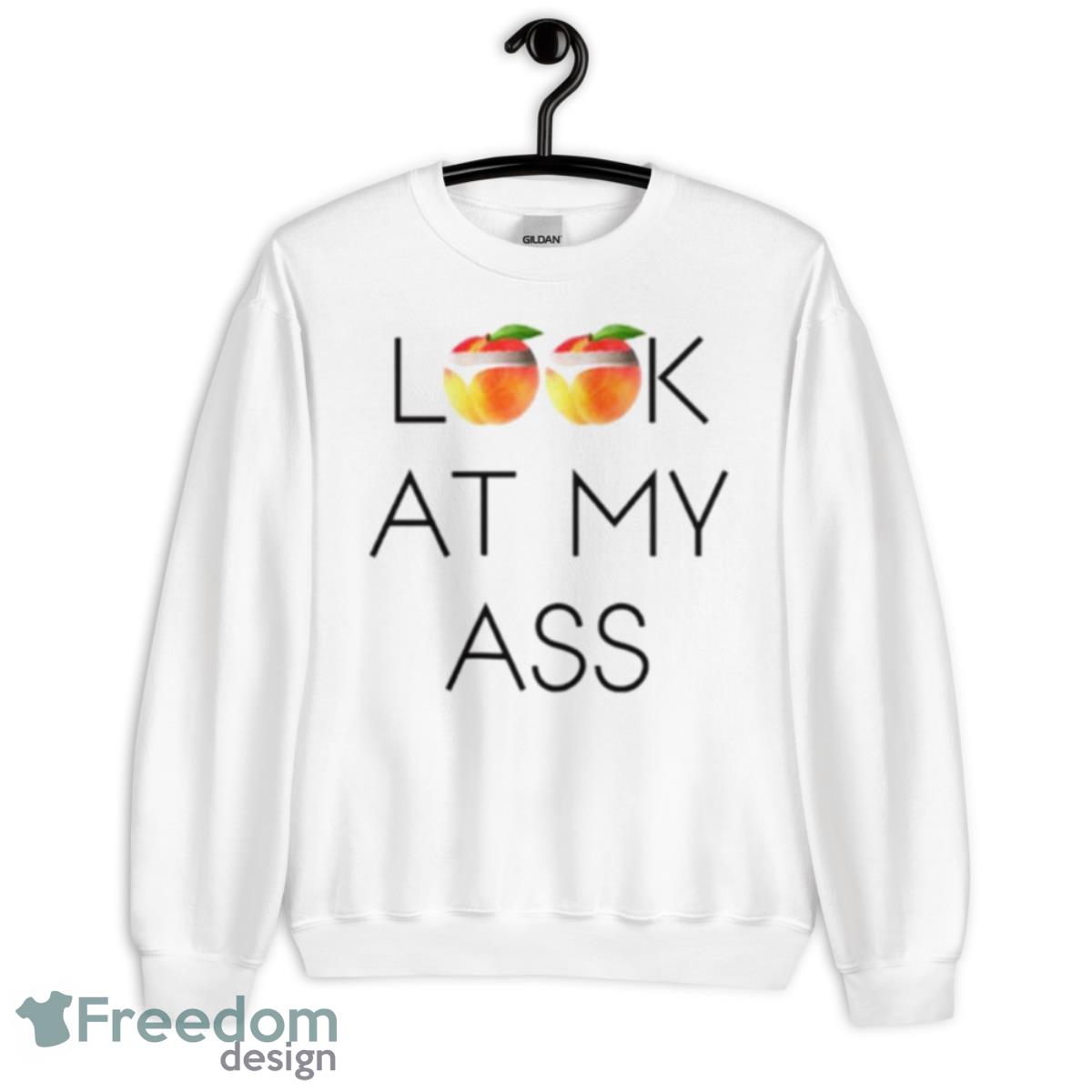 Look At My Ass Shirt - Unisex Heavy Blend Crewneck Sweatshirt