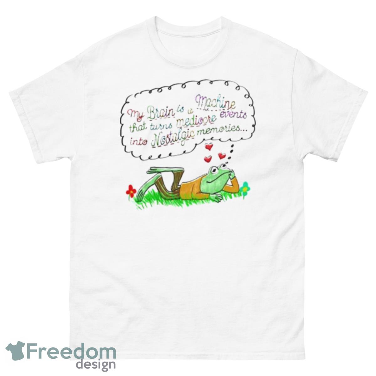 My Brain Is A Machine That Turns Mediocre Events Into Nostalgia Memories Shirt - 500 Men’s Classic Tee Gildan