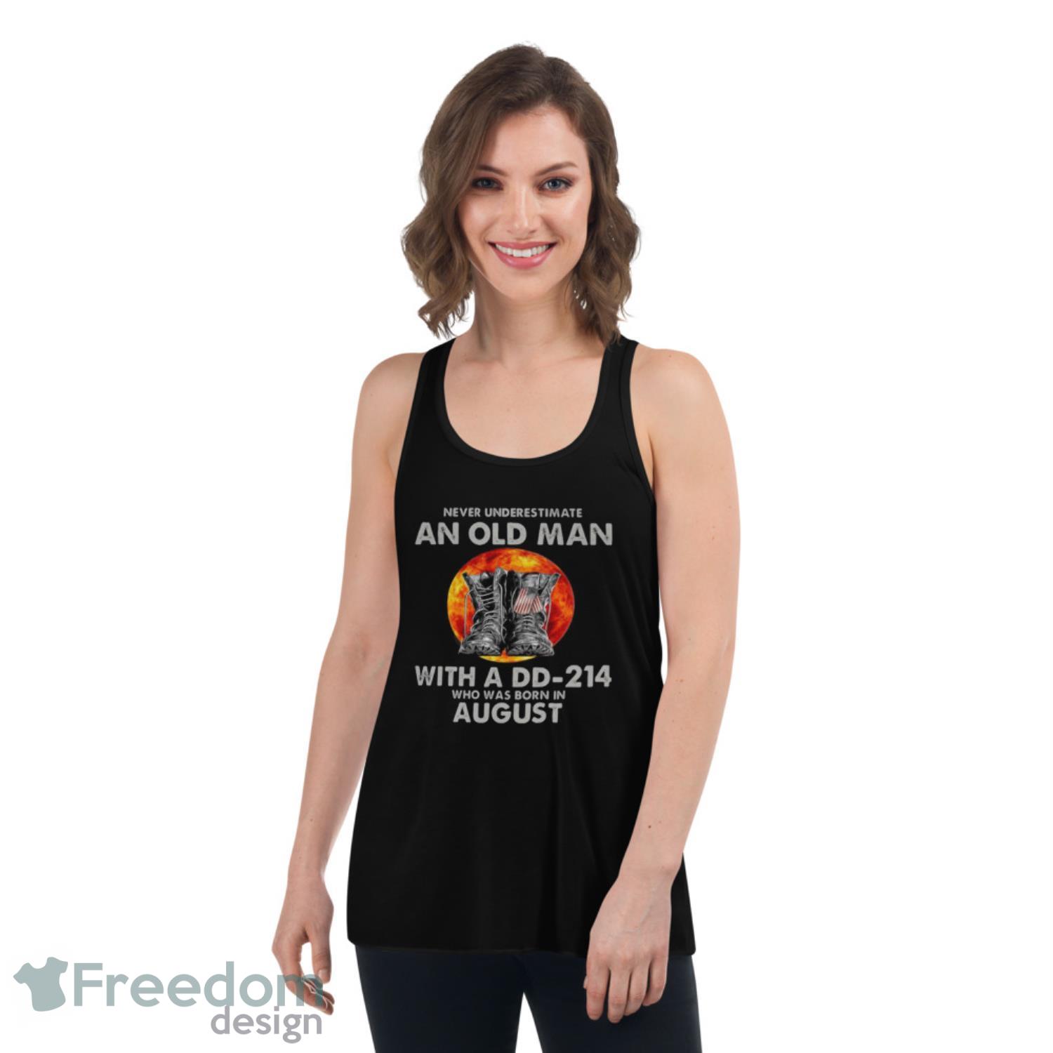 Never Underestimate An Old August Man With A Dd214 Moon Shirt - Womens Flowy Racerback Tank Never Underestimate An Old August Man With A Dd214 Moon Shirt - Womens Flowy Racerback Tank
