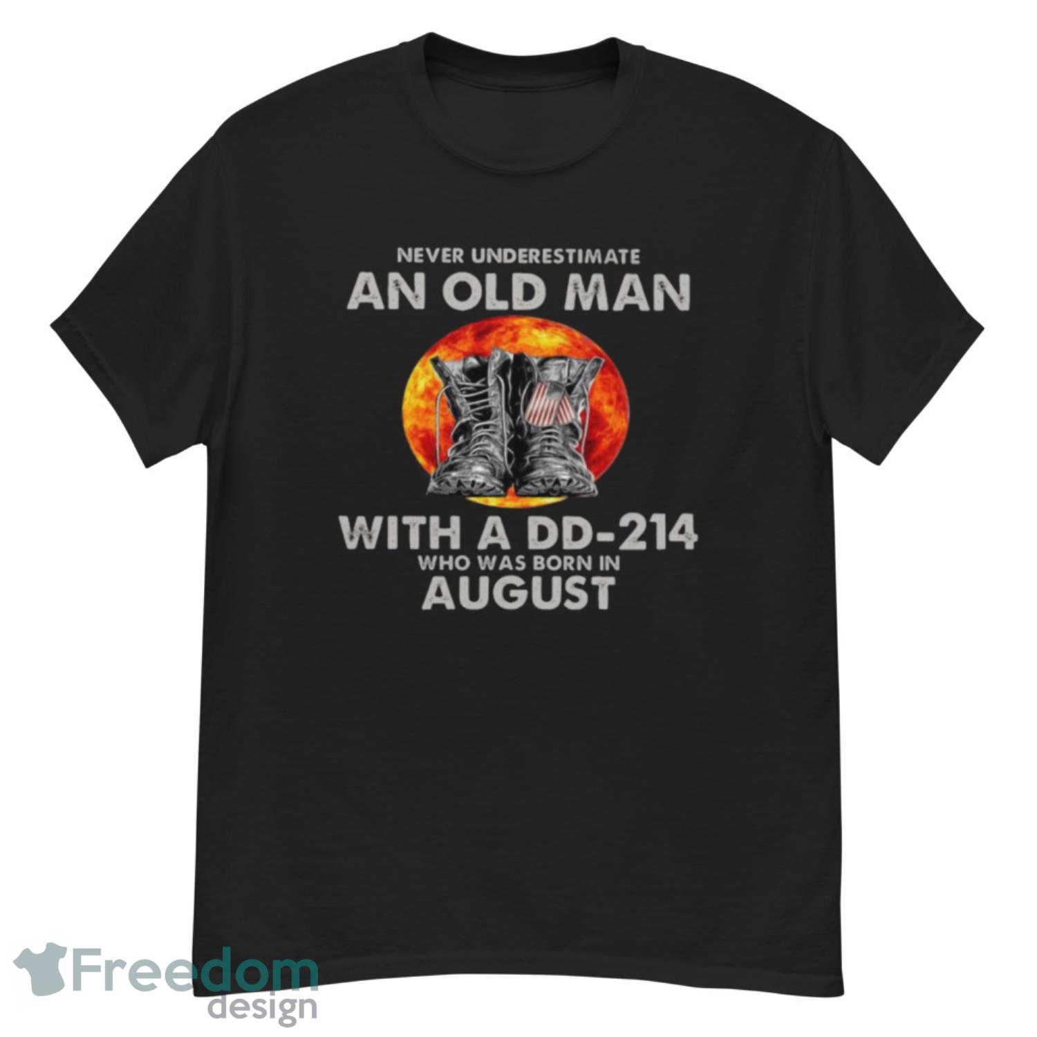 Never Underestimate An Old August Man With A Dd214 Moon Shirt - G500 Men’s Classic T-Shirt Never Underestimate An Old August Man With A Dd214 Moon Shirt - G500 Men’s Classic T-Shirt