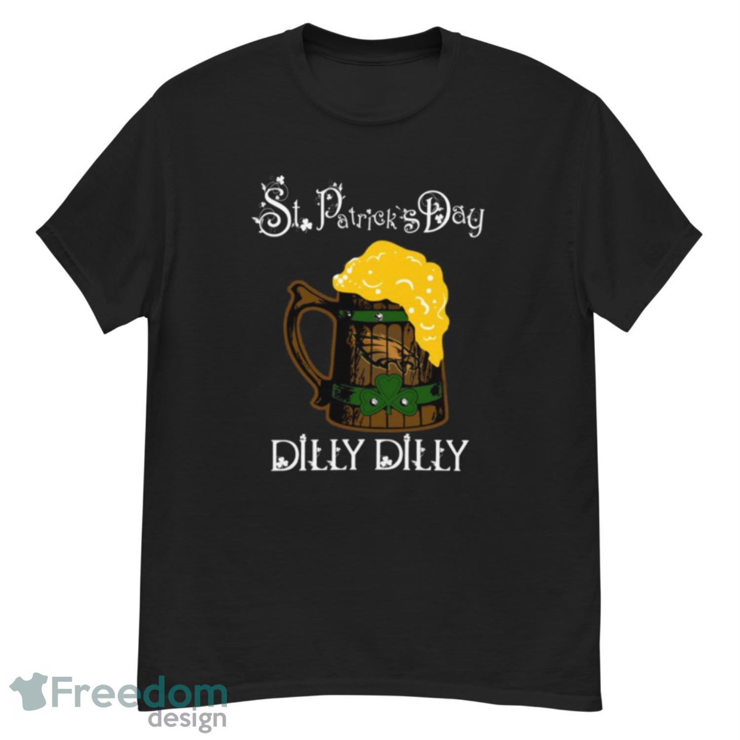 NFL Philadelphia Eagles St Patrick's Day Dilly Dilly Beer Football Sports T  Shirt