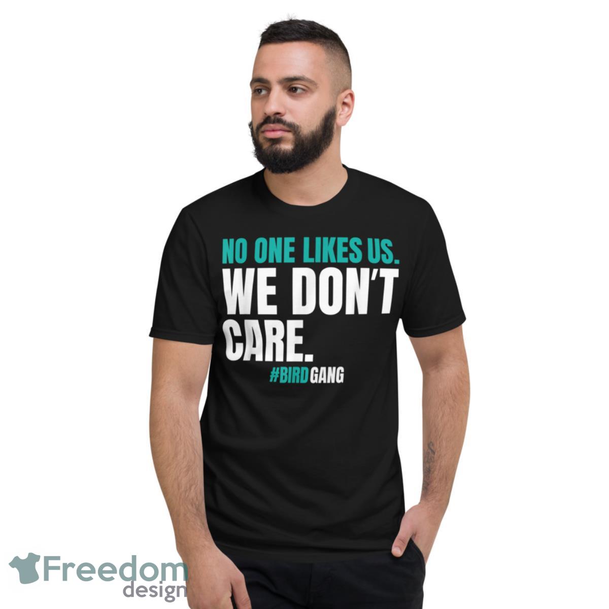 No One Likes Us We Dont Care Vintage Philly Motivational Shirt - Short Sleeve T-Shirt